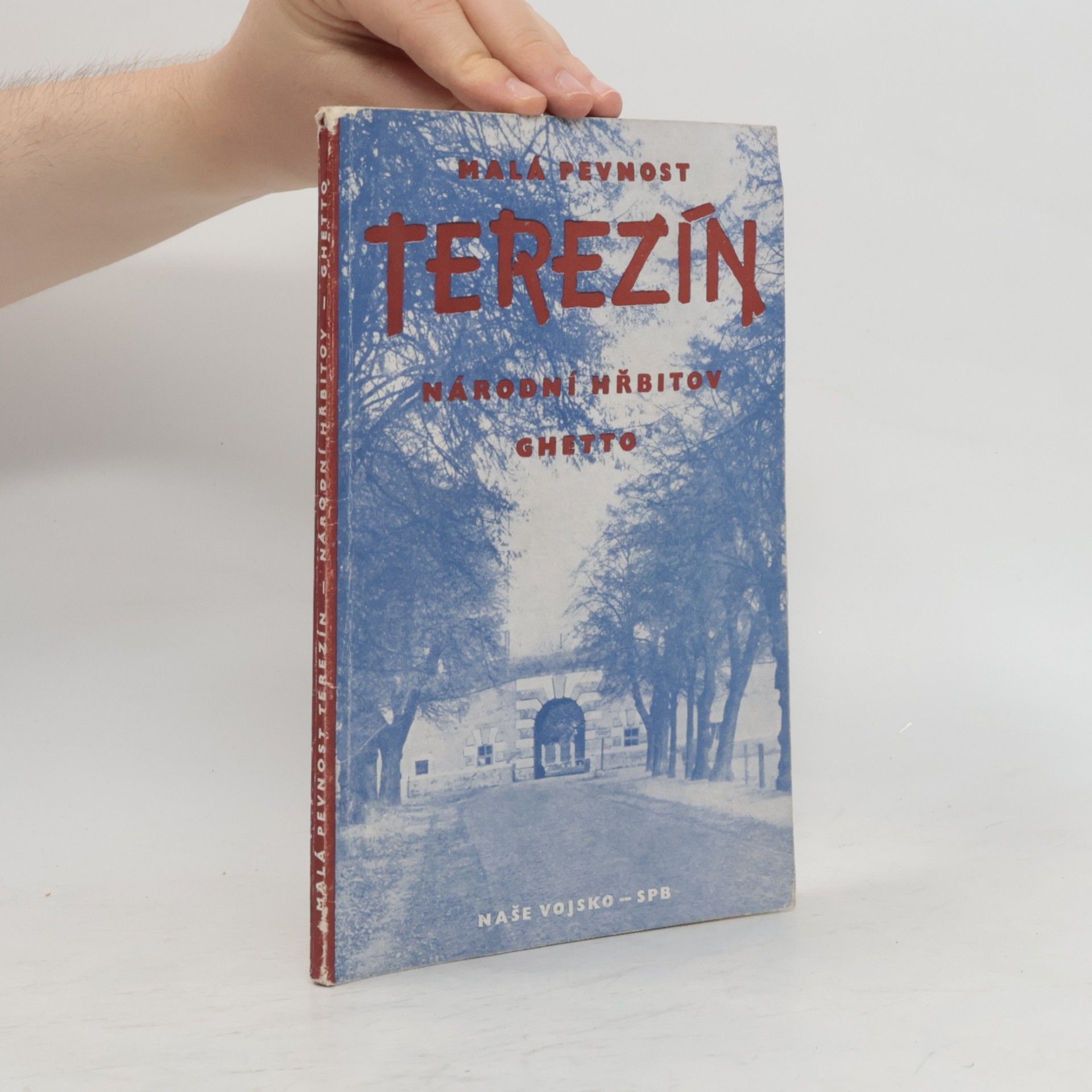 Táňa Kulišová Malá pevnost Terezín. Národní hřbitov, ghetto