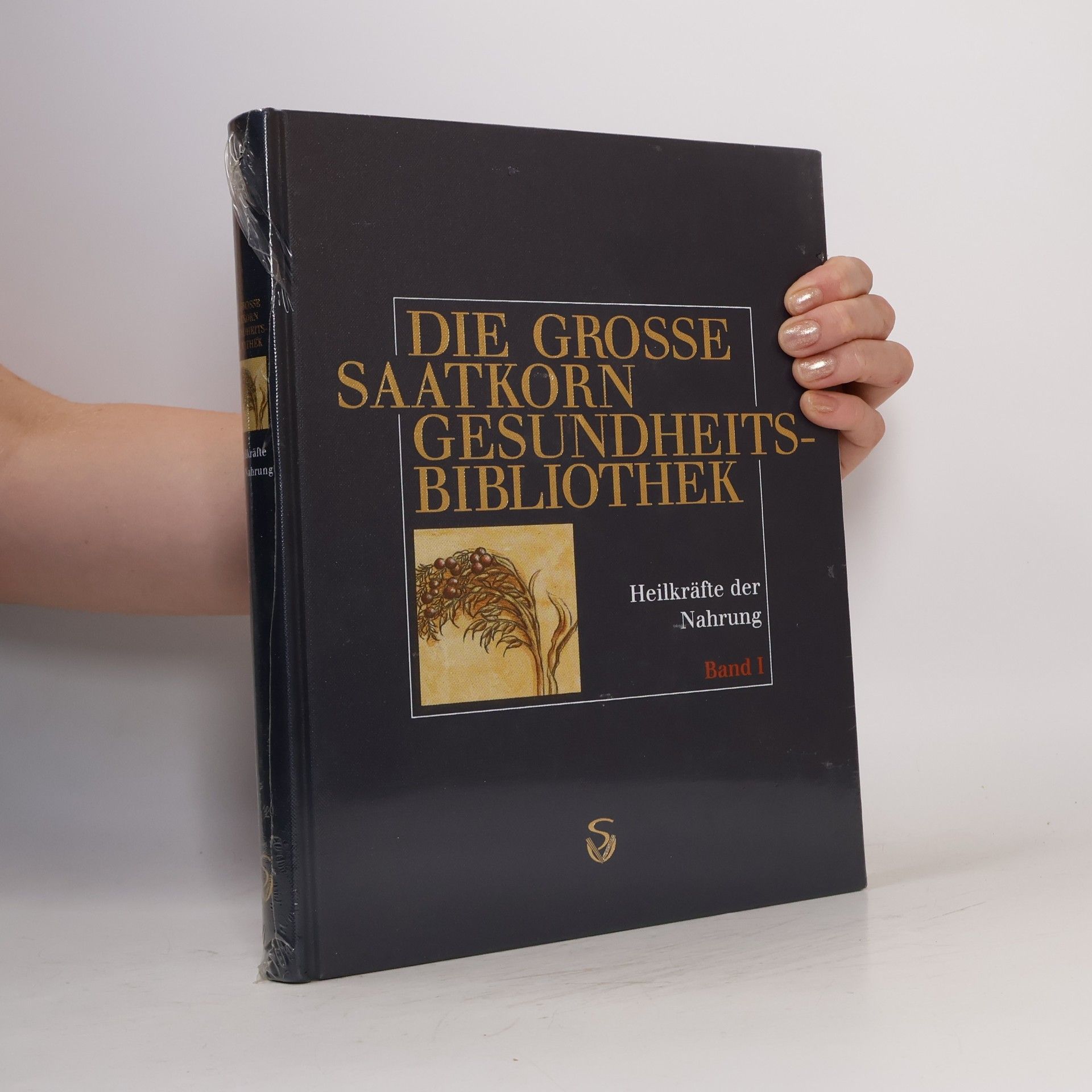 Auteurscollectief Die grosse Saatkorn Gesundheitsbibliothek. Heilkräfte der Nahrung 1
