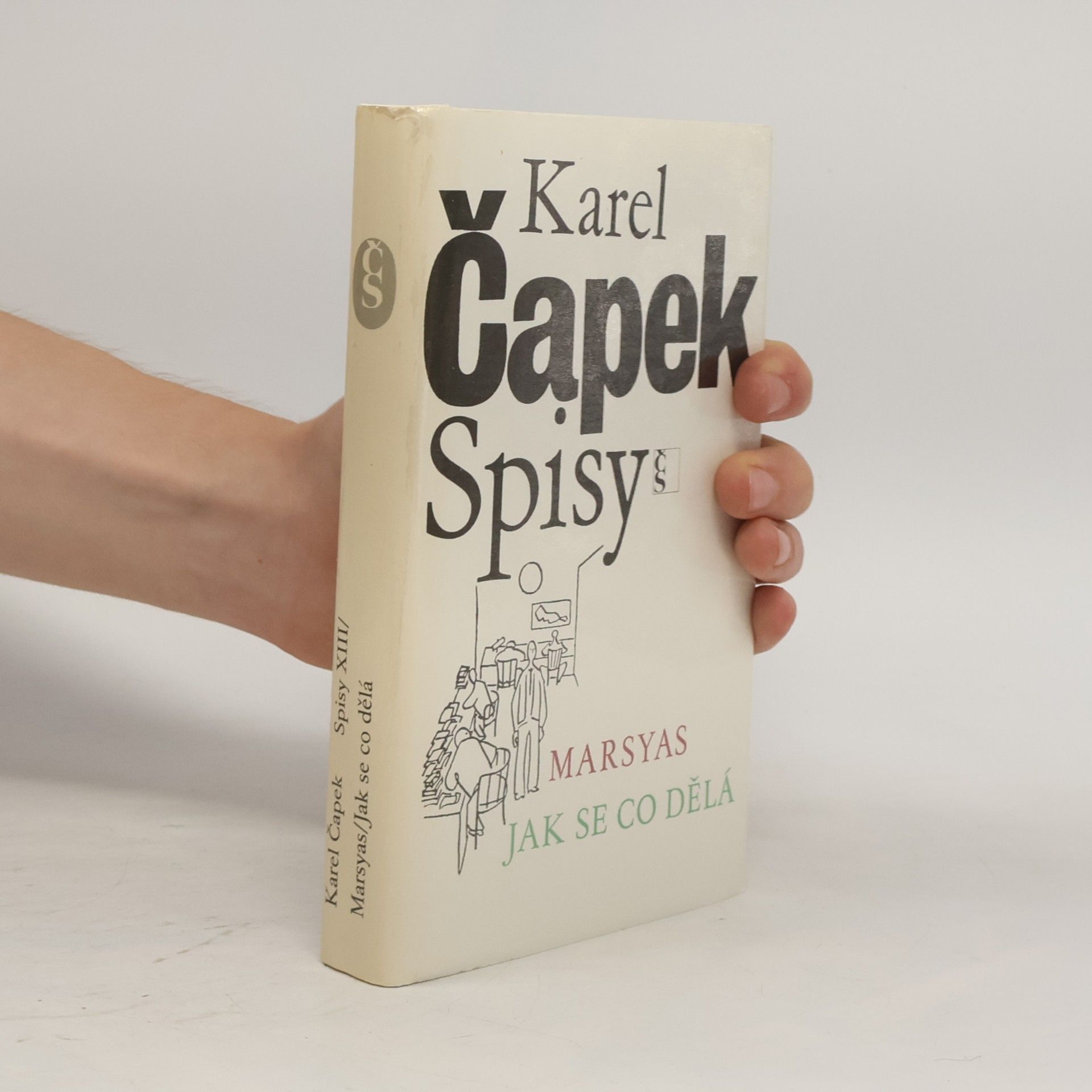 Karel Čapek Spisy XIII. Marsyas. Jak se co dělá