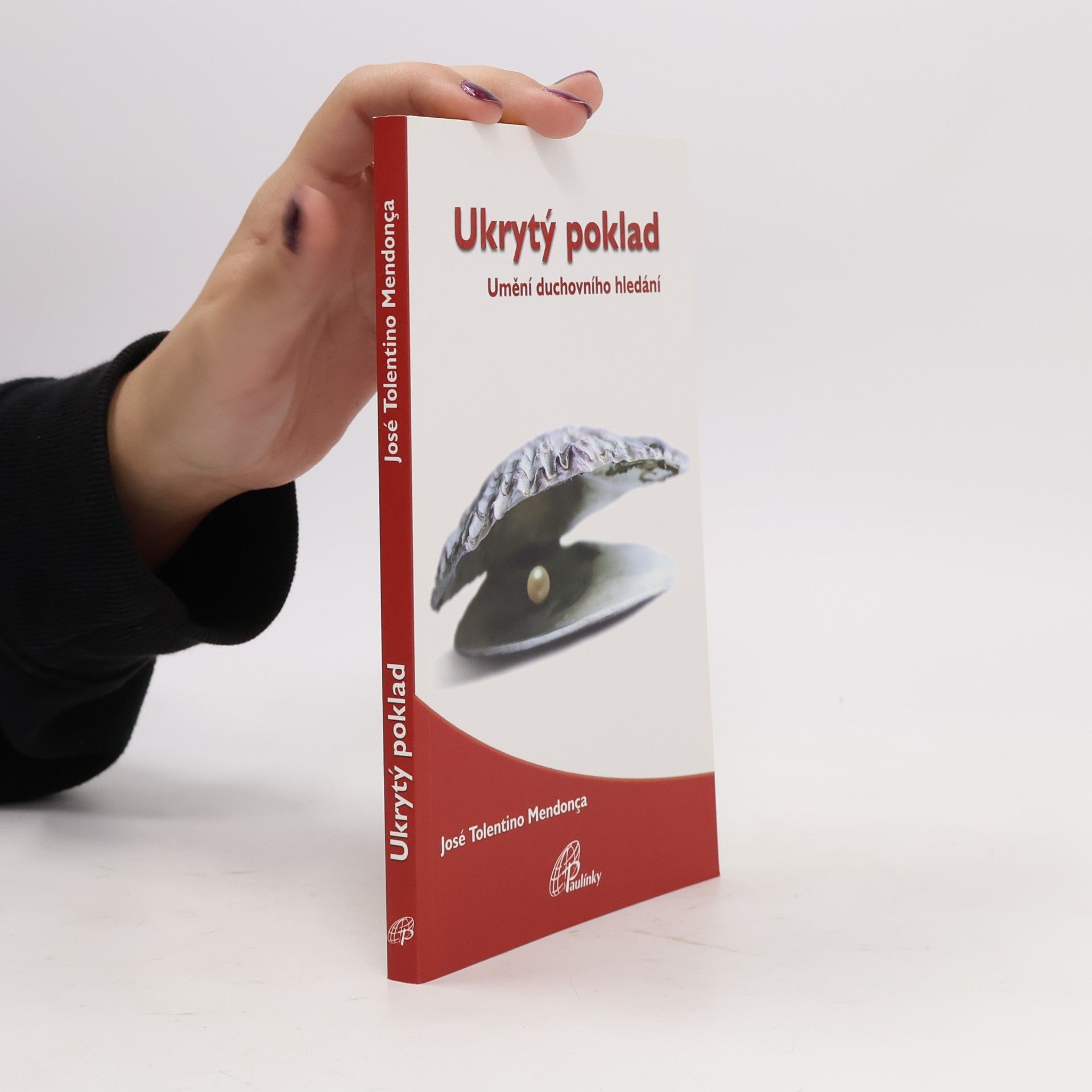 José Tolentino Mendonça Ukrytý poklad: Umění duchovního hledání