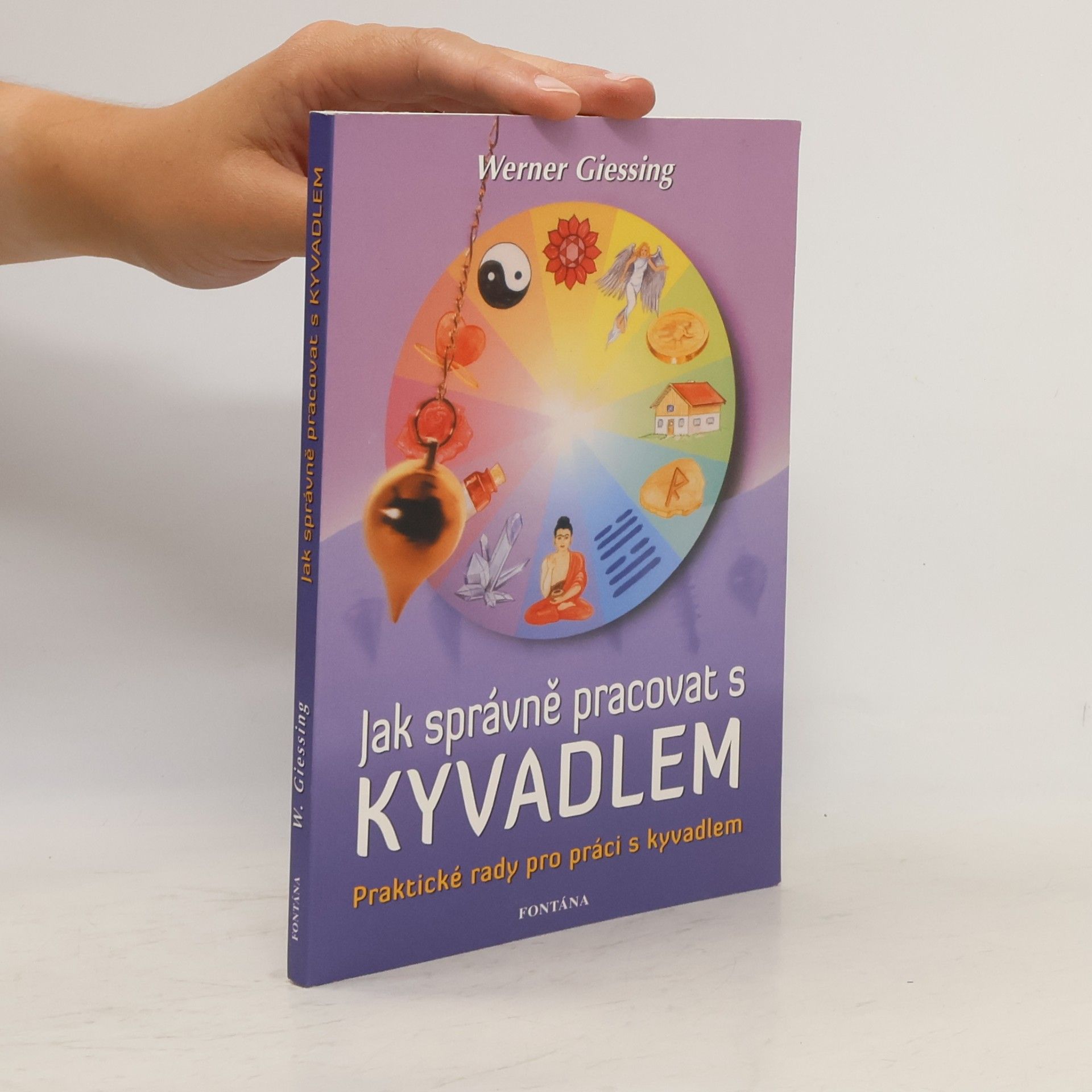 Werner Giessing Jak správně pracovat s kyvadlem
