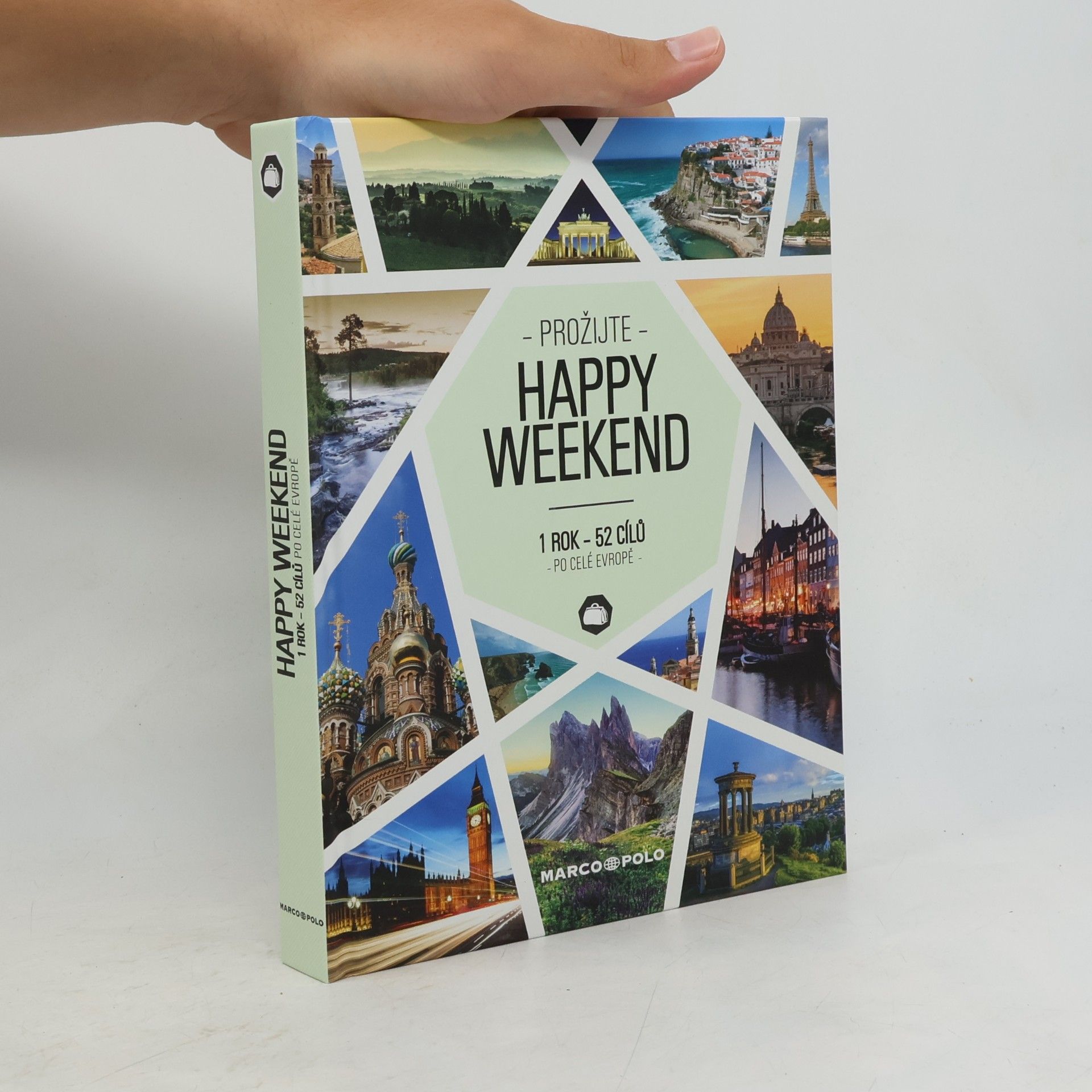Various authors Prožijte Happy Weekend. 1 rok - 52 cílů po celé Evropě