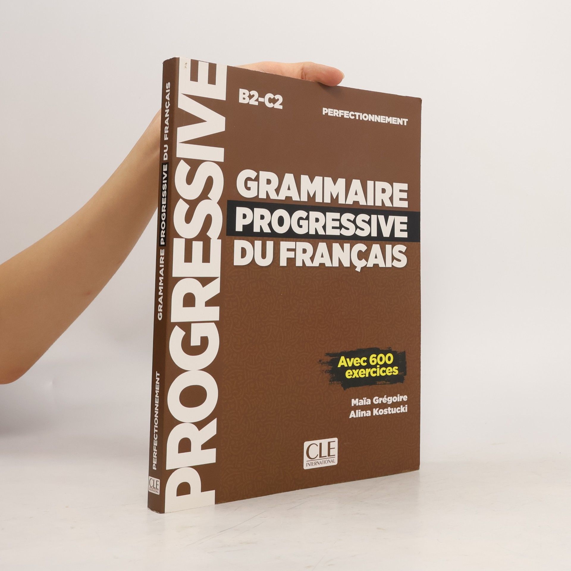 Grammaire progressive du français avec 600 exercices : perfecionnement B2-C2