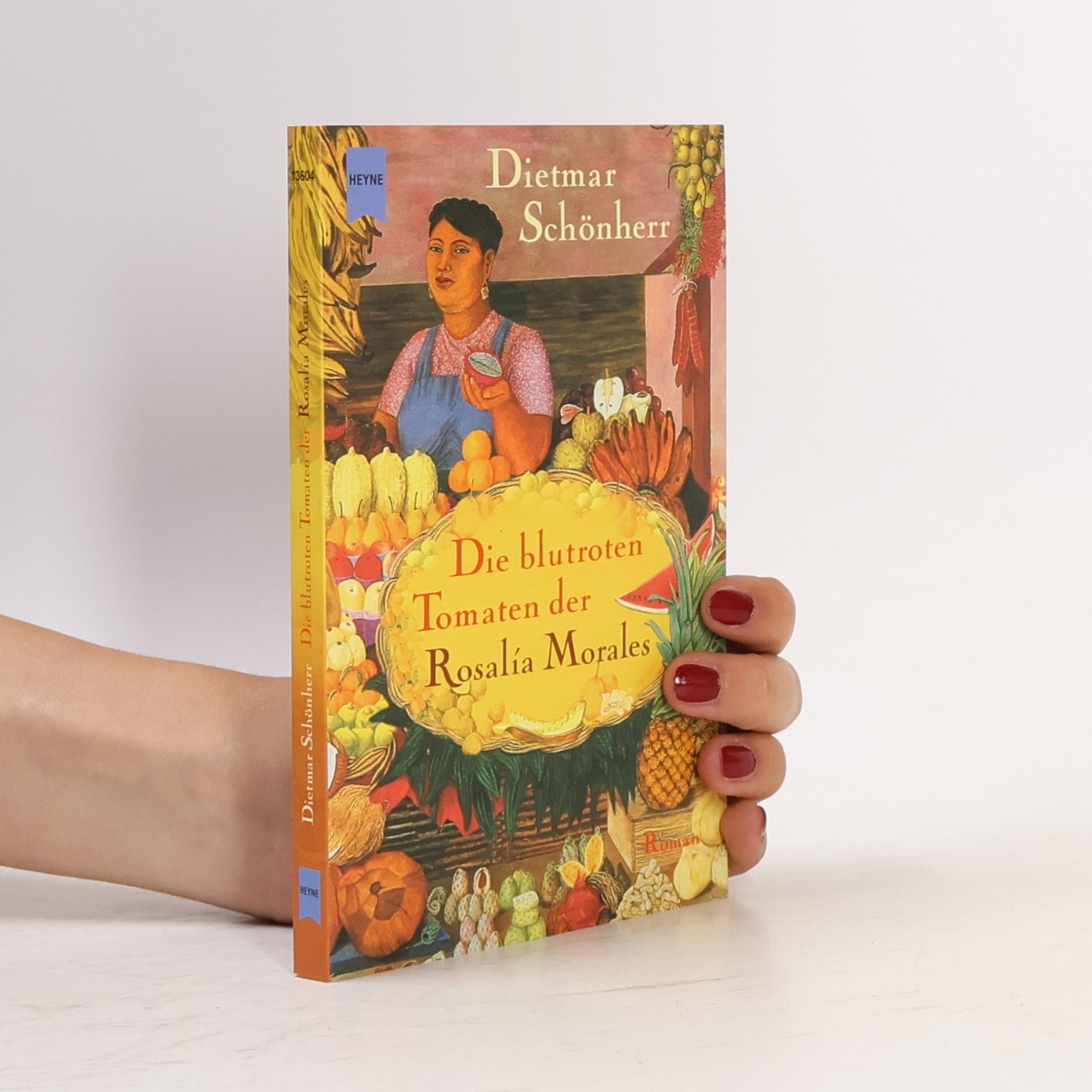 Dietmar von Schönleiten Die blutroten Tomaten der Rosalía Morales