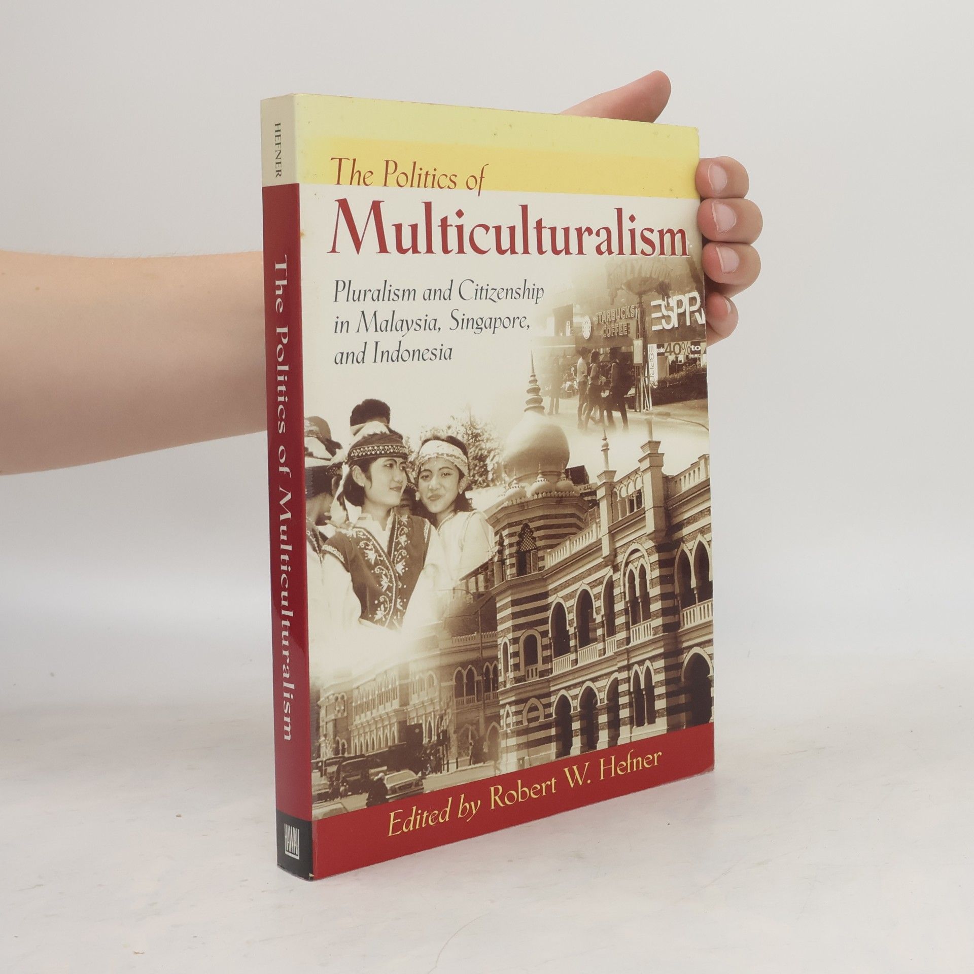 Robert W. Hefner The Politics of Multiculturalism