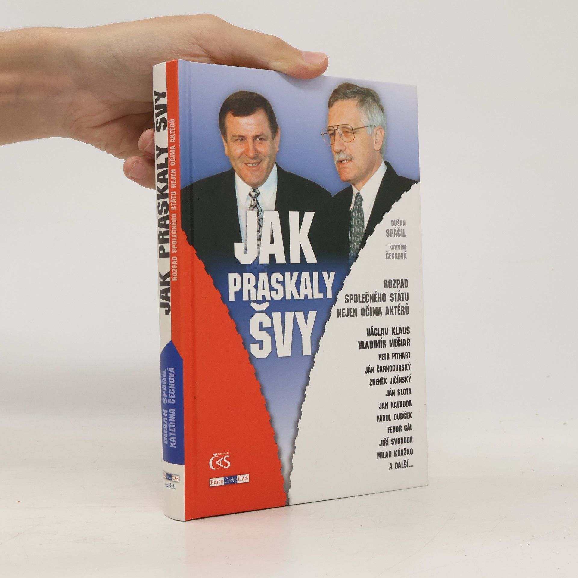 Kateřina Čechová Jak praskaly švy : rozpad společného státu nejen očima aktérů