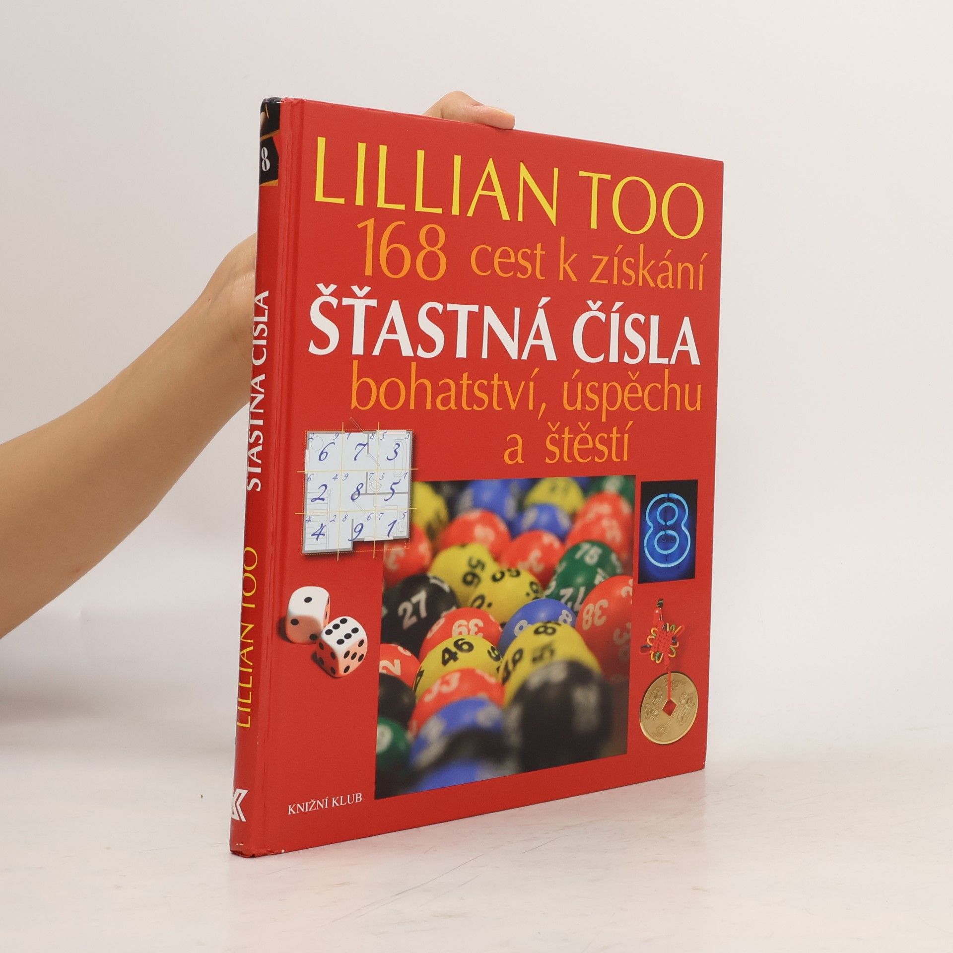 Lillian Too Šťastná čísla. 168 cest k získání bohatství, úspěchu a štěstí