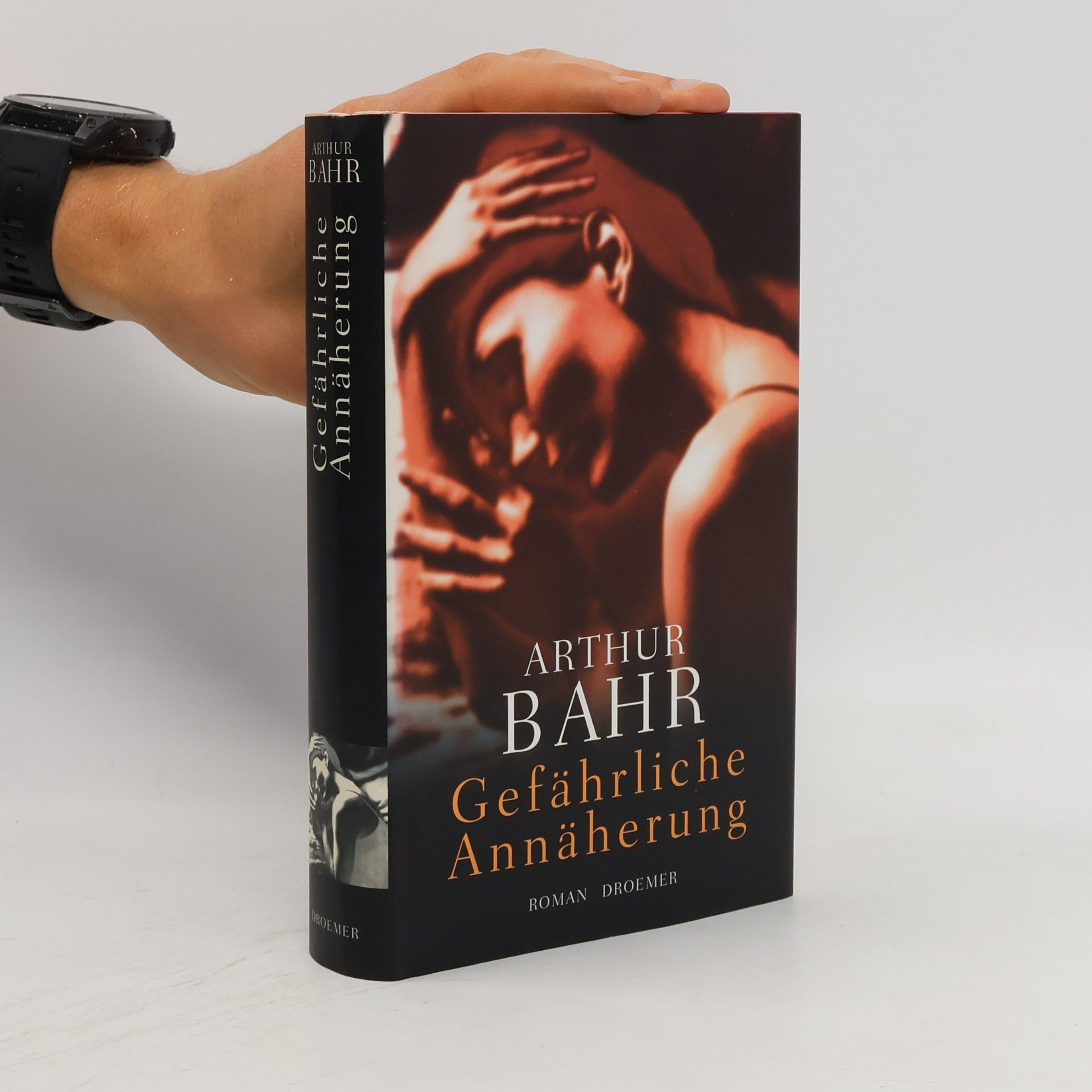Arthur W. Bahr Gefährliche Annäherung