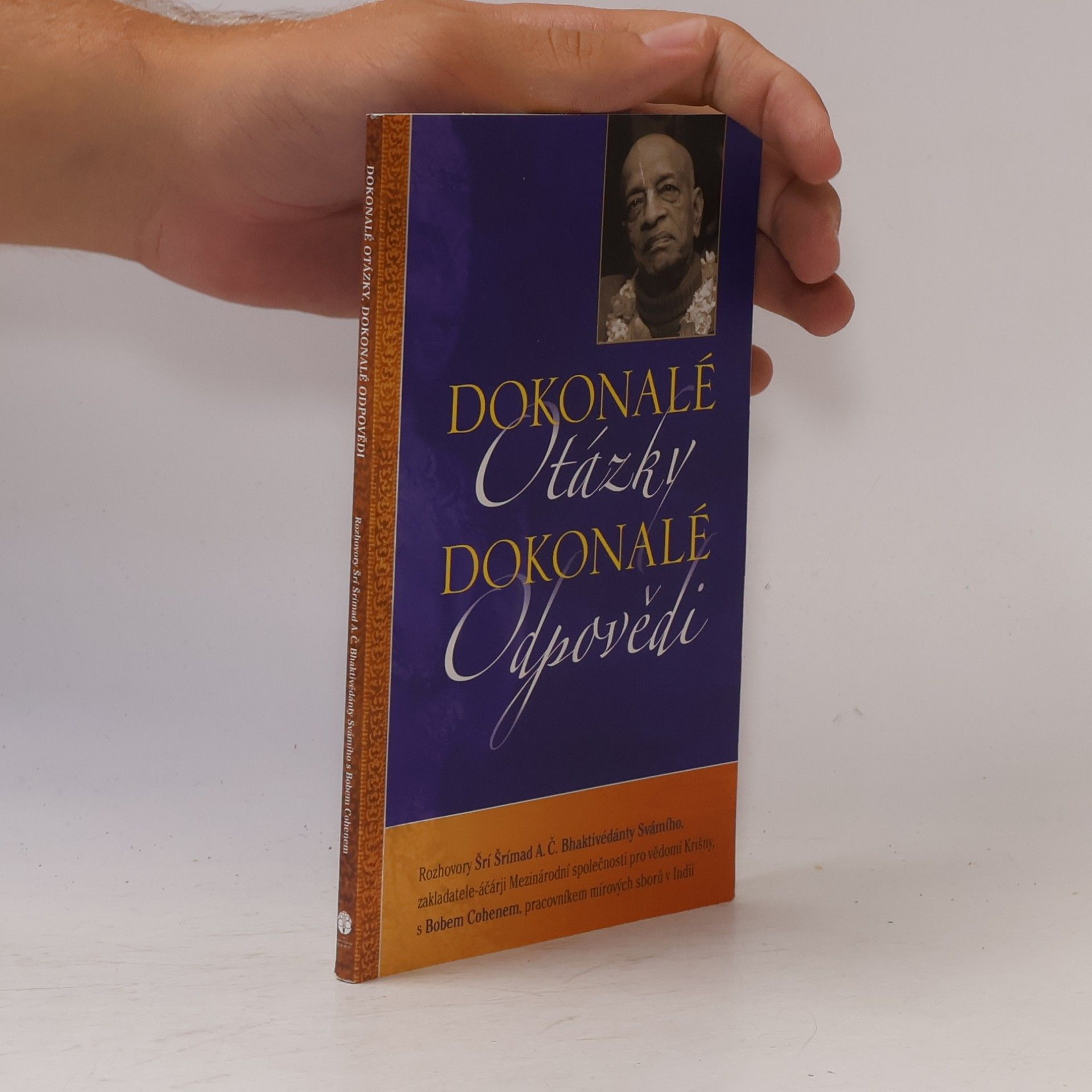 A.C. Bhaktivedanta Swami Prabhupada Dokonalé otázky, dokonalé odpovědi