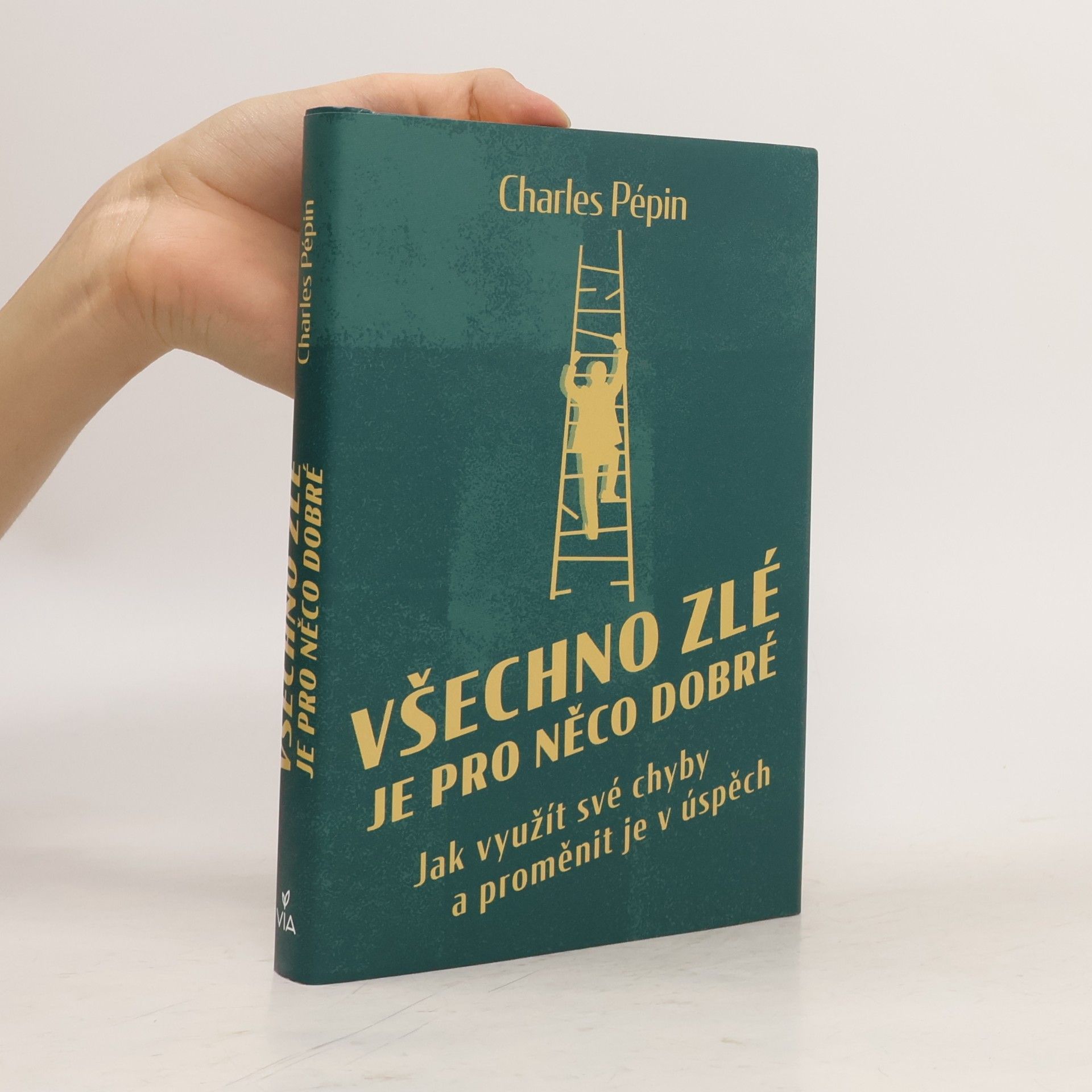 Charles Pépin Všechno zlé je pro něco dobré
