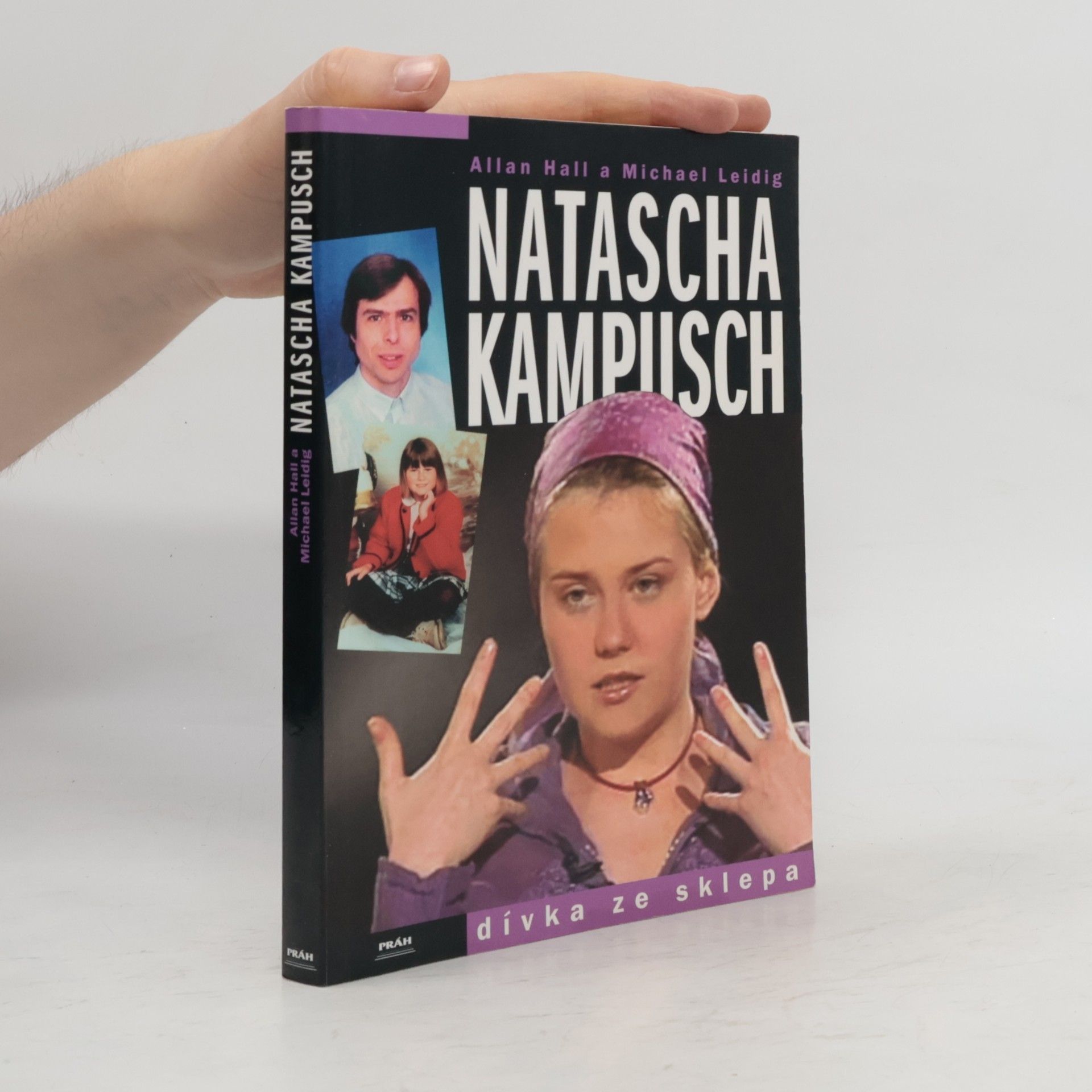 Michael Leidig Natascha Kampusch. Dívka ze sklepa