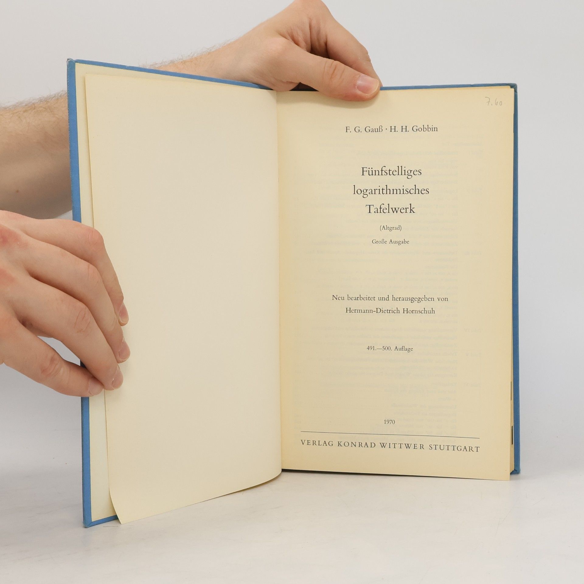 Friedrich Gustav Gauss Fünfstelliges logarithmisches Tafelwerk