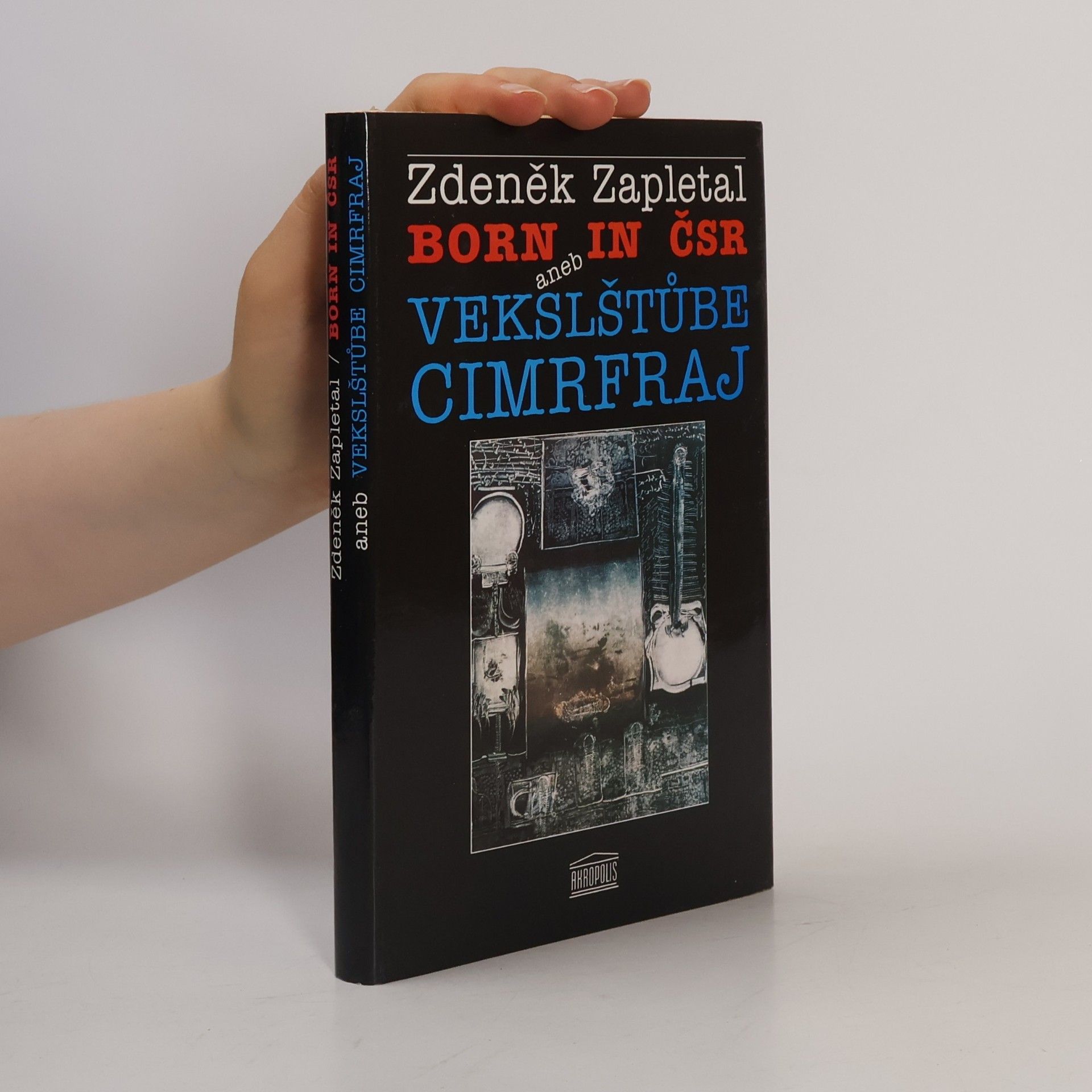 Zdeněk Zapletal Born in ČSR aneb Vekslštůbe Cimrfraj