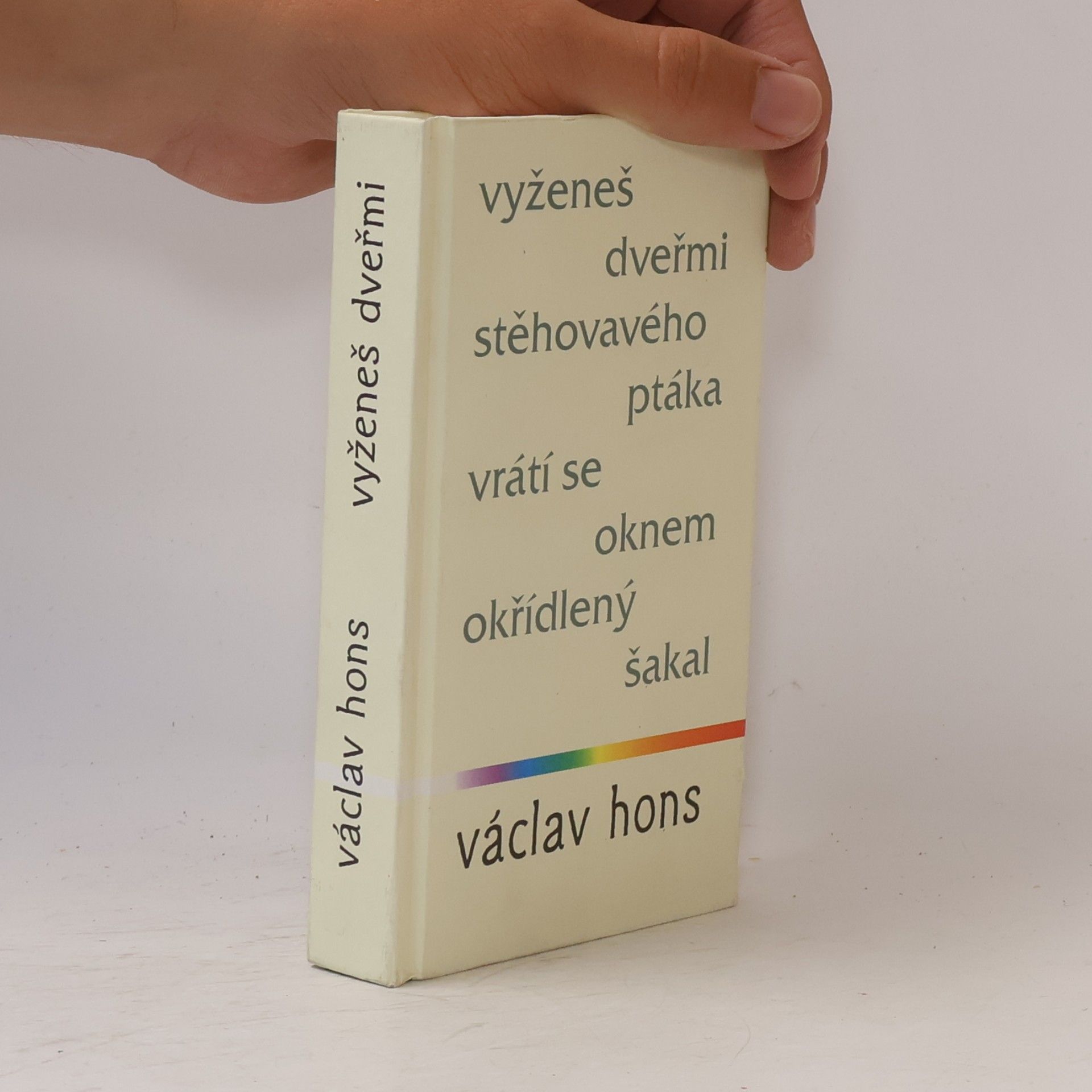 Václav Hons Vyženeš dveřmi stěhovavého ptáka, vrátí se oknem okřídlený