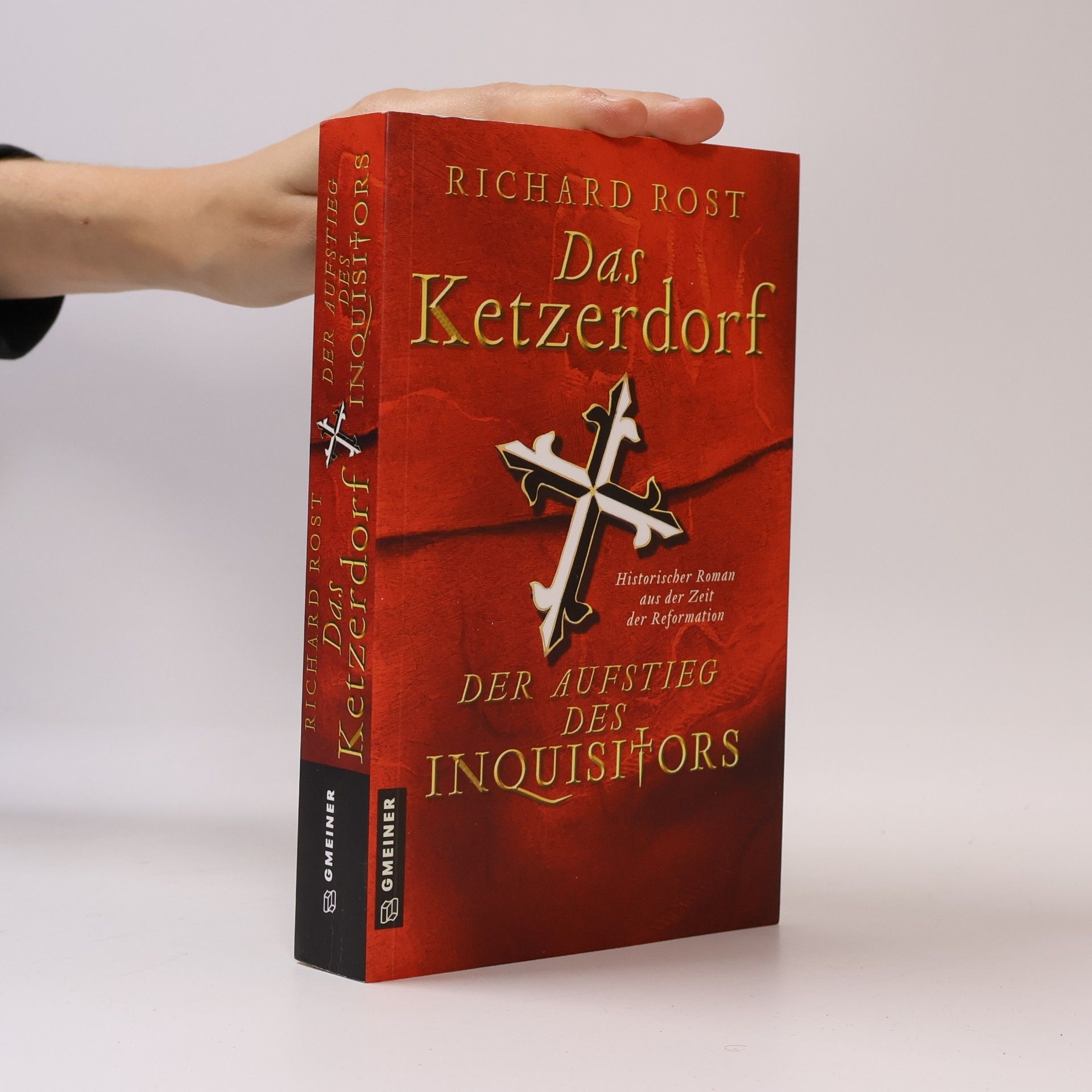 Richard Rost Das Ketzerdorf - Der Aufstieg des Inquisitors