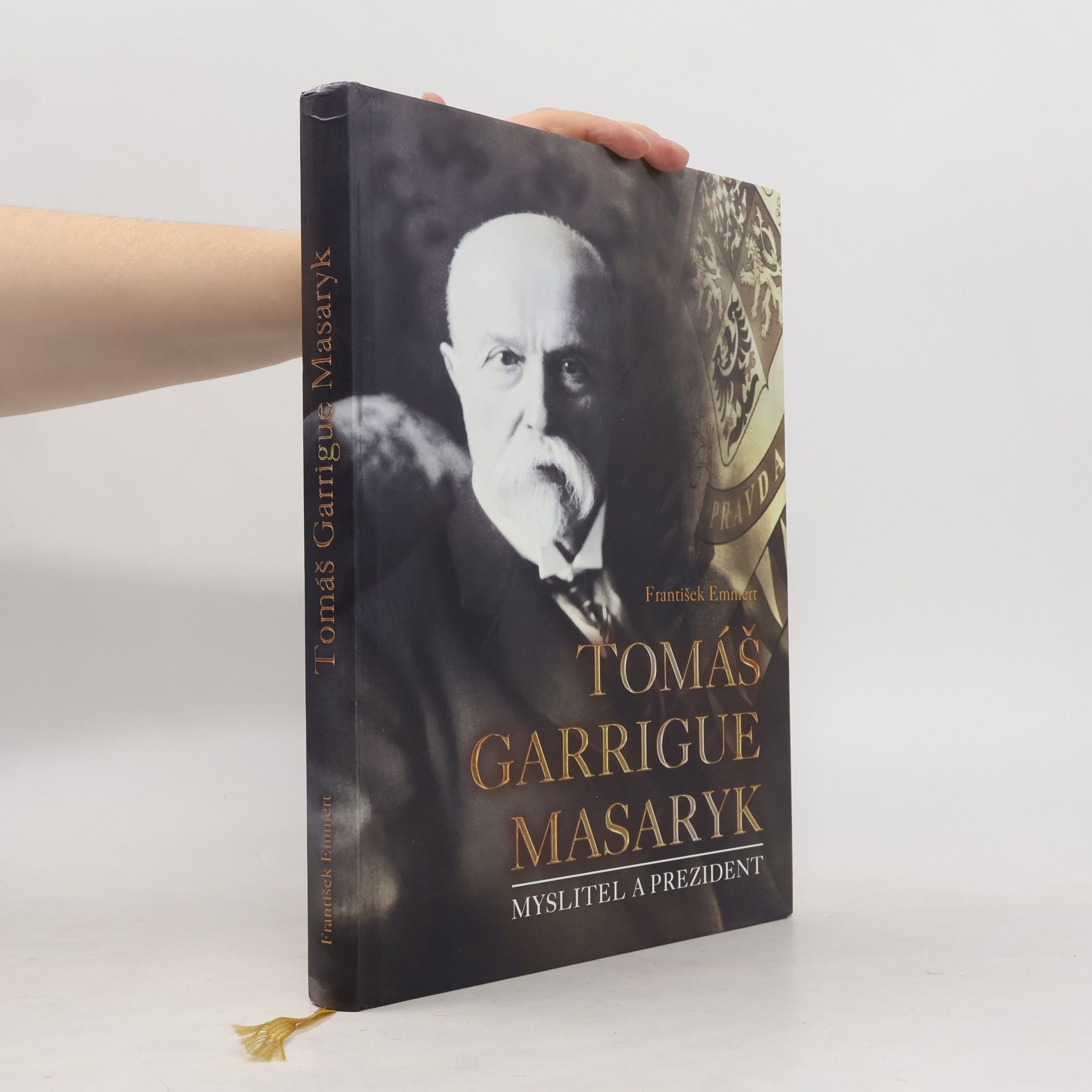 František Emmert Tomáš Garrigue Masaryk: Myslitel a prezident