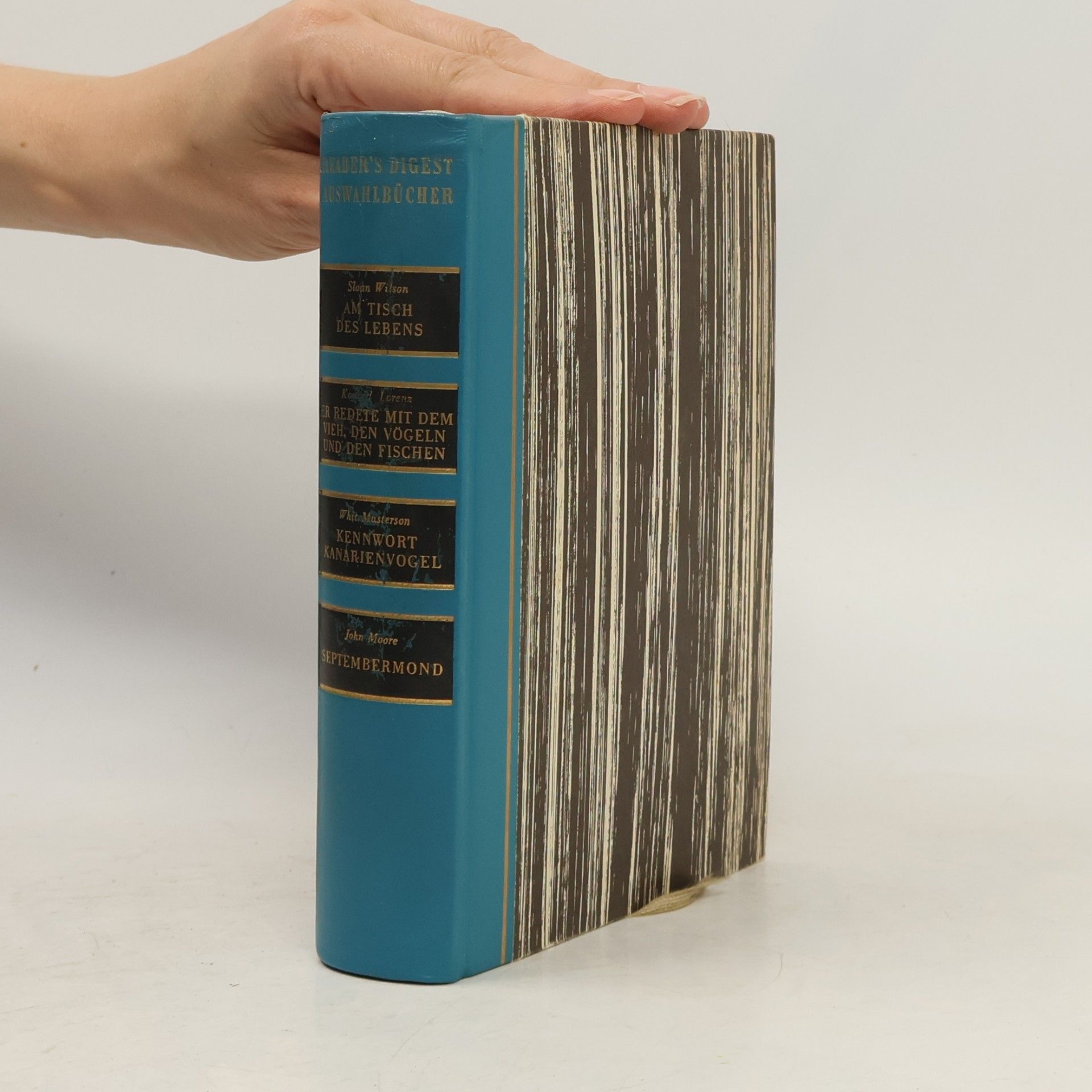 Reader's Digest Auswahlbücher: Am Tisch des Lebens. Er Redete mit dem Vieh, den Vögeln und den Fischen. Kennwort Kanarienvogel. Septembermond