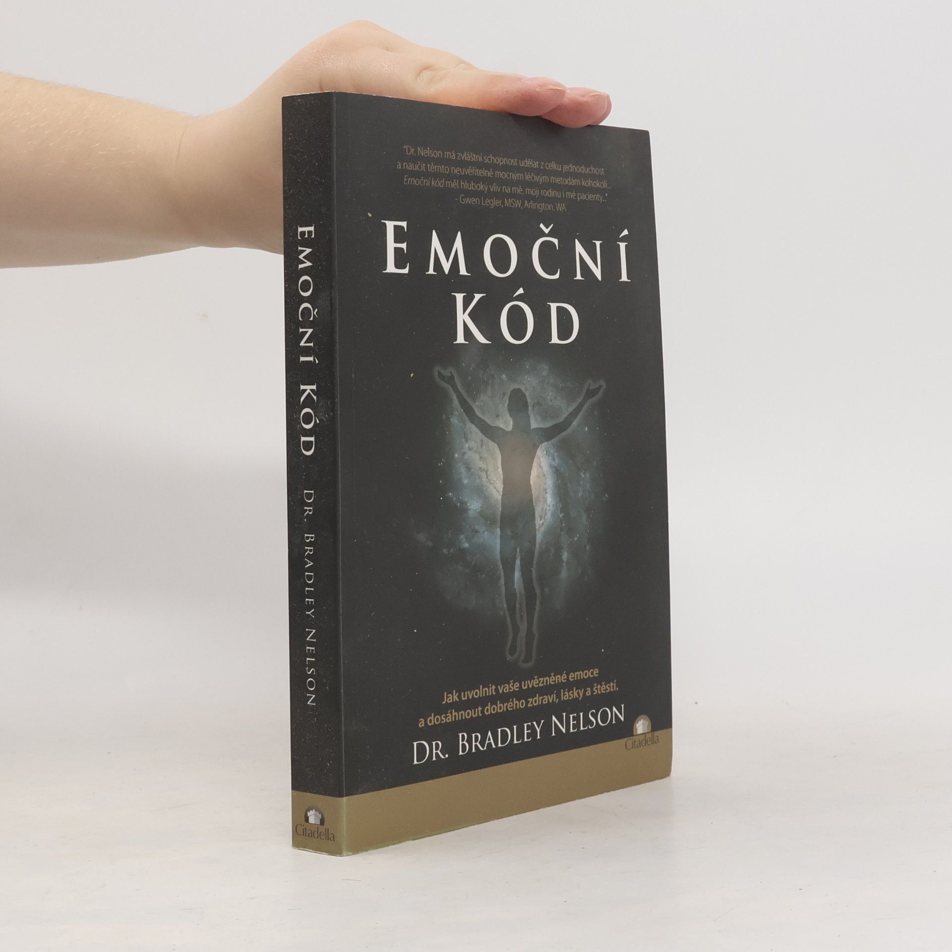 Bradley Nelson Emoční kód: Jak uvolnit vaše uvězněné emoce a dosáhnout dobrého zdraví, lásky a štěstí