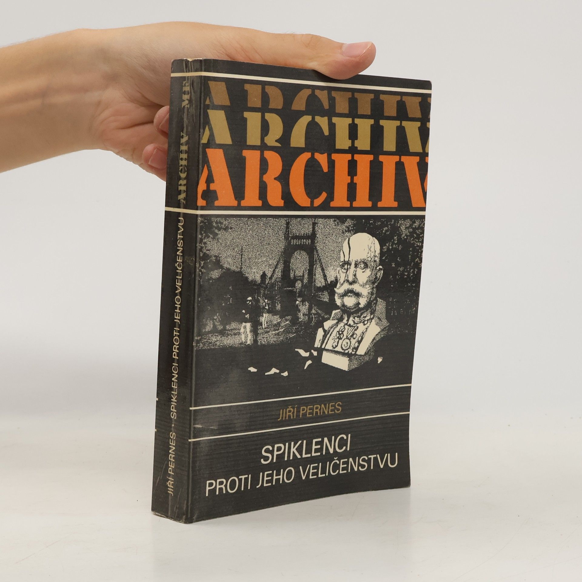 Jiří Pernes Spiklenci proti jeho Veličenstvu