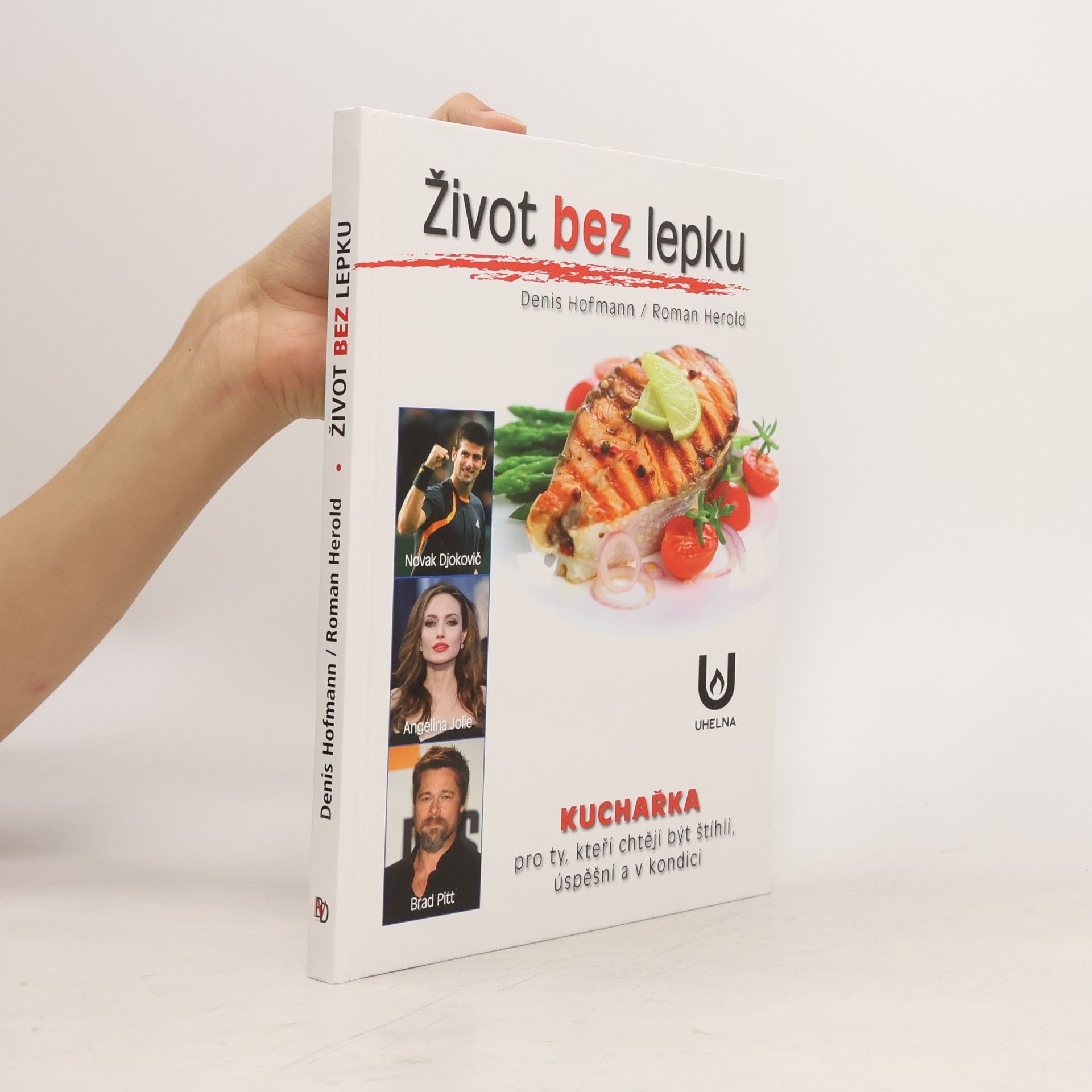 Roman Herold Život bez lepku : Kuchařka pro ty, kteří chtějí být štíhlí, úspěšní a v kondici
