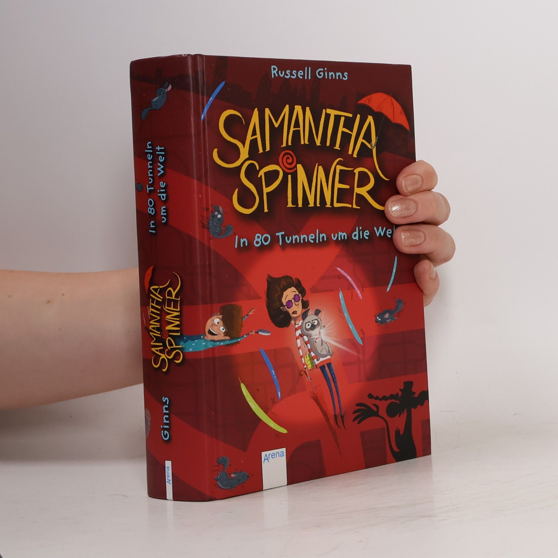 Samantha Spinner. In 80 Tunneln um die Welt