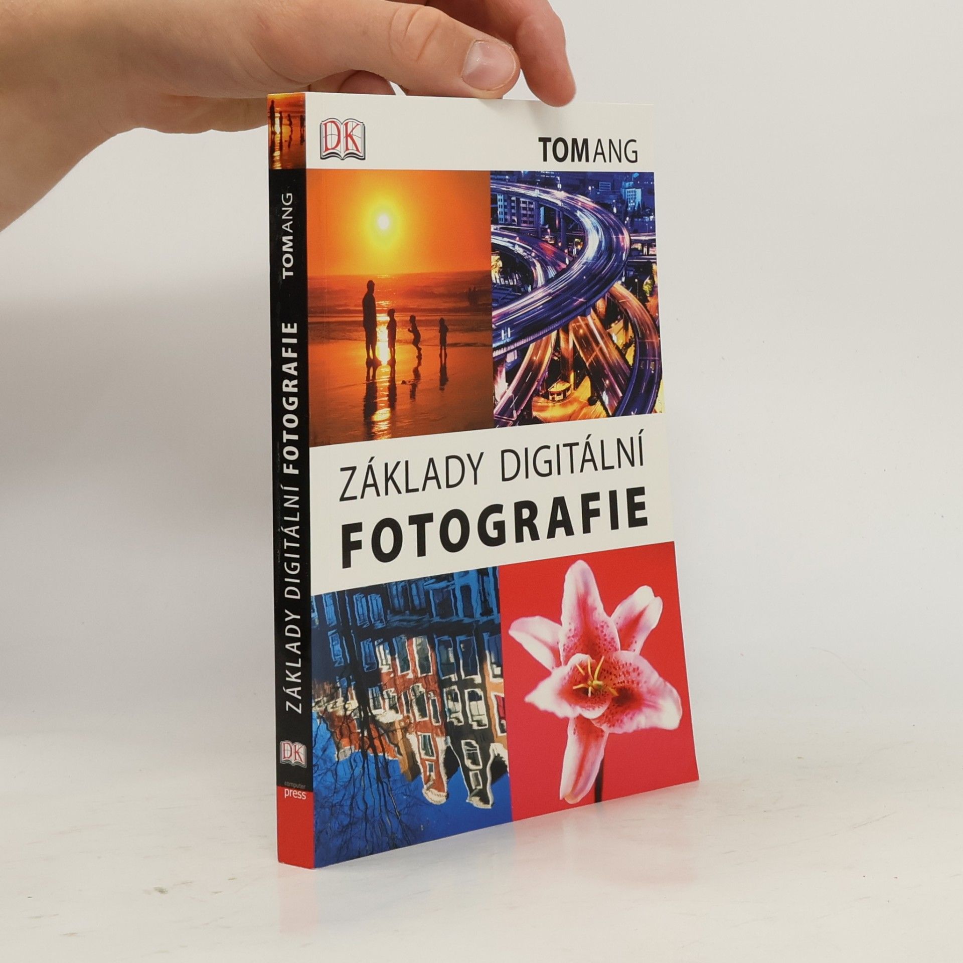 Tom Ang Základy digitální fotografie