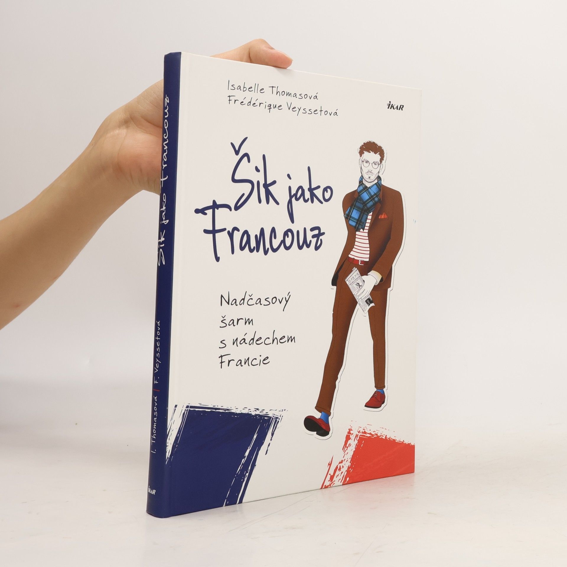 Isabelle Thomas Šik jako Francouz. Nadčasový šarm s nádechem Francie