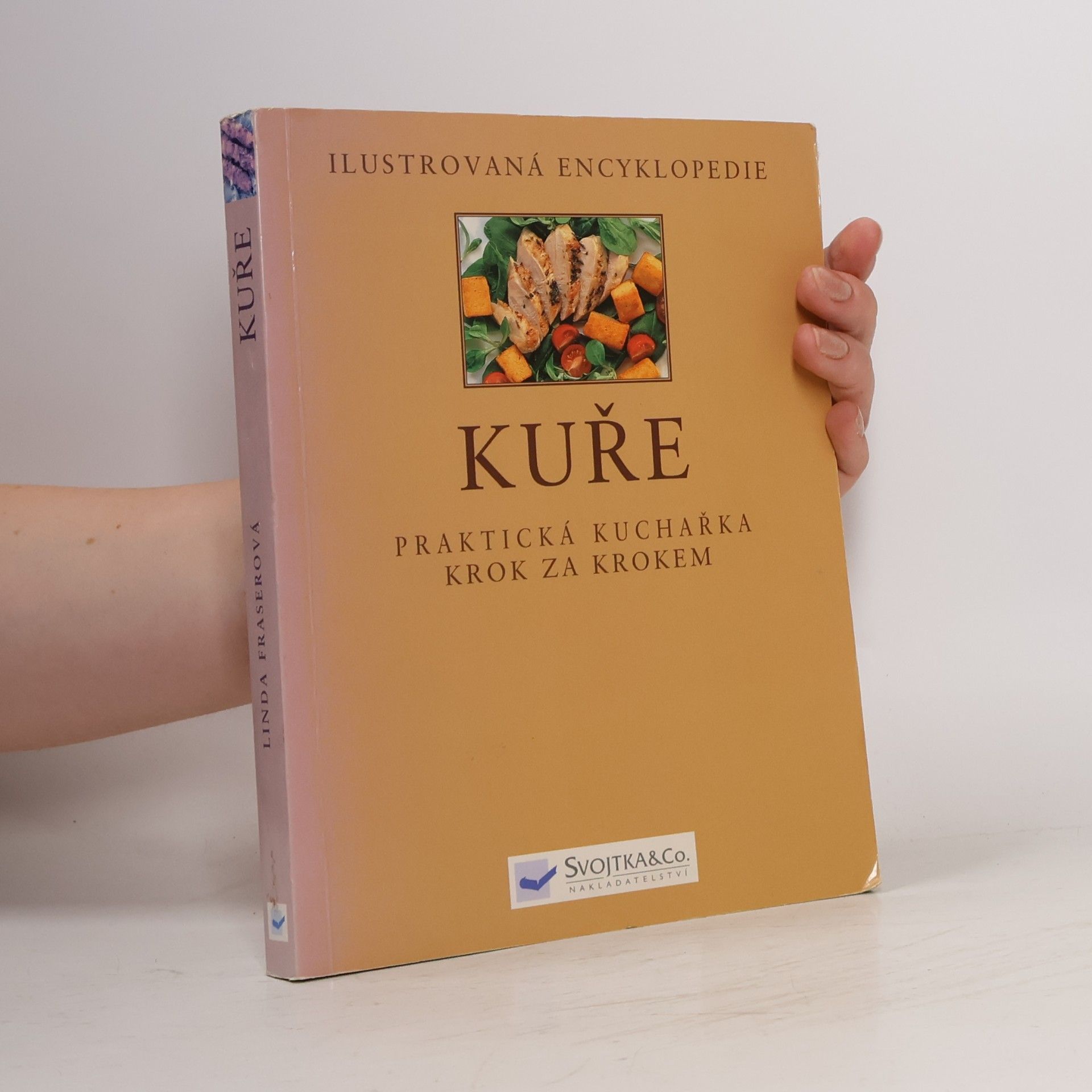 Linda Fraser Kuře. Praktická kuchařka krok za krokem