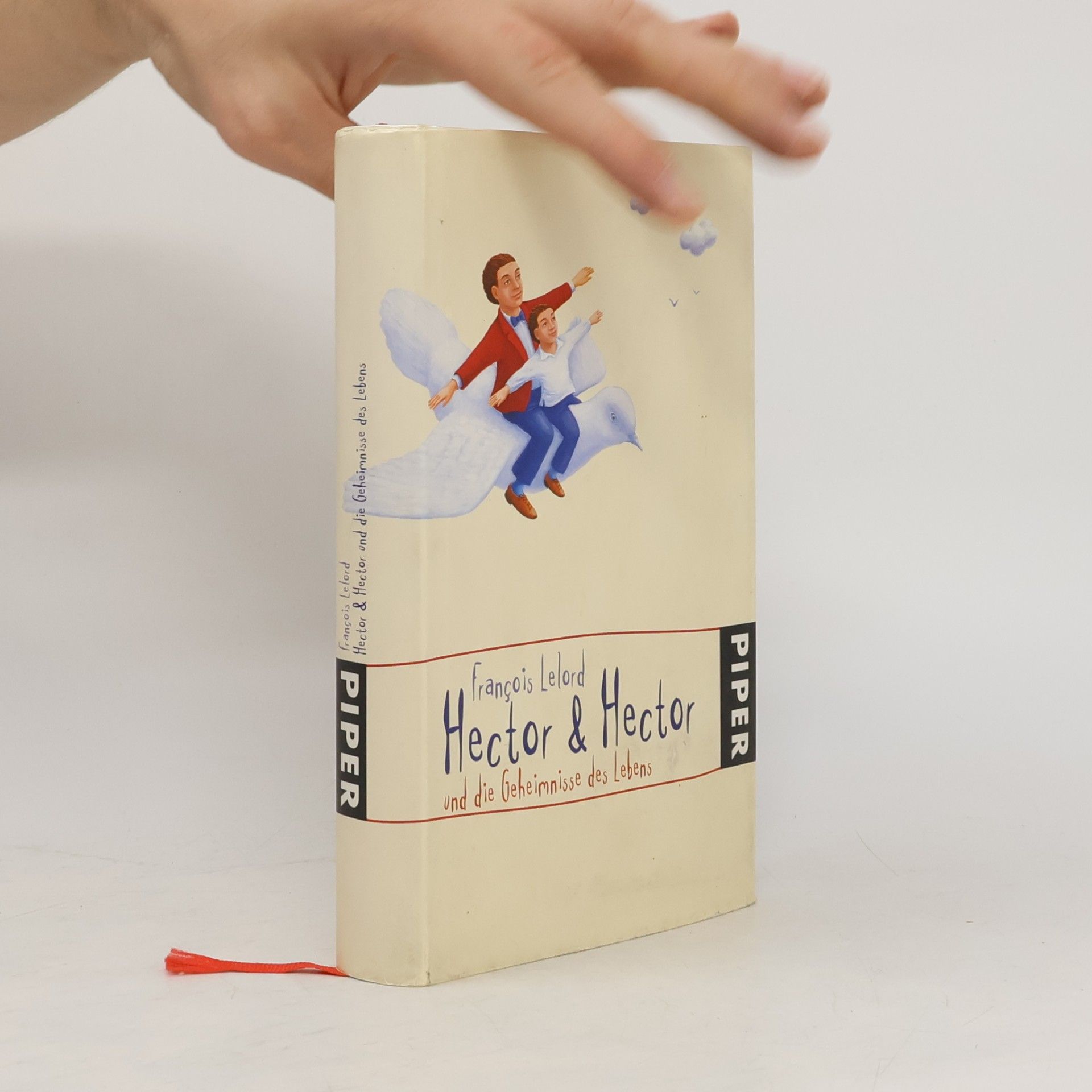 Francois Lelord Hector & Hector und die Geheimnisse des Lebens