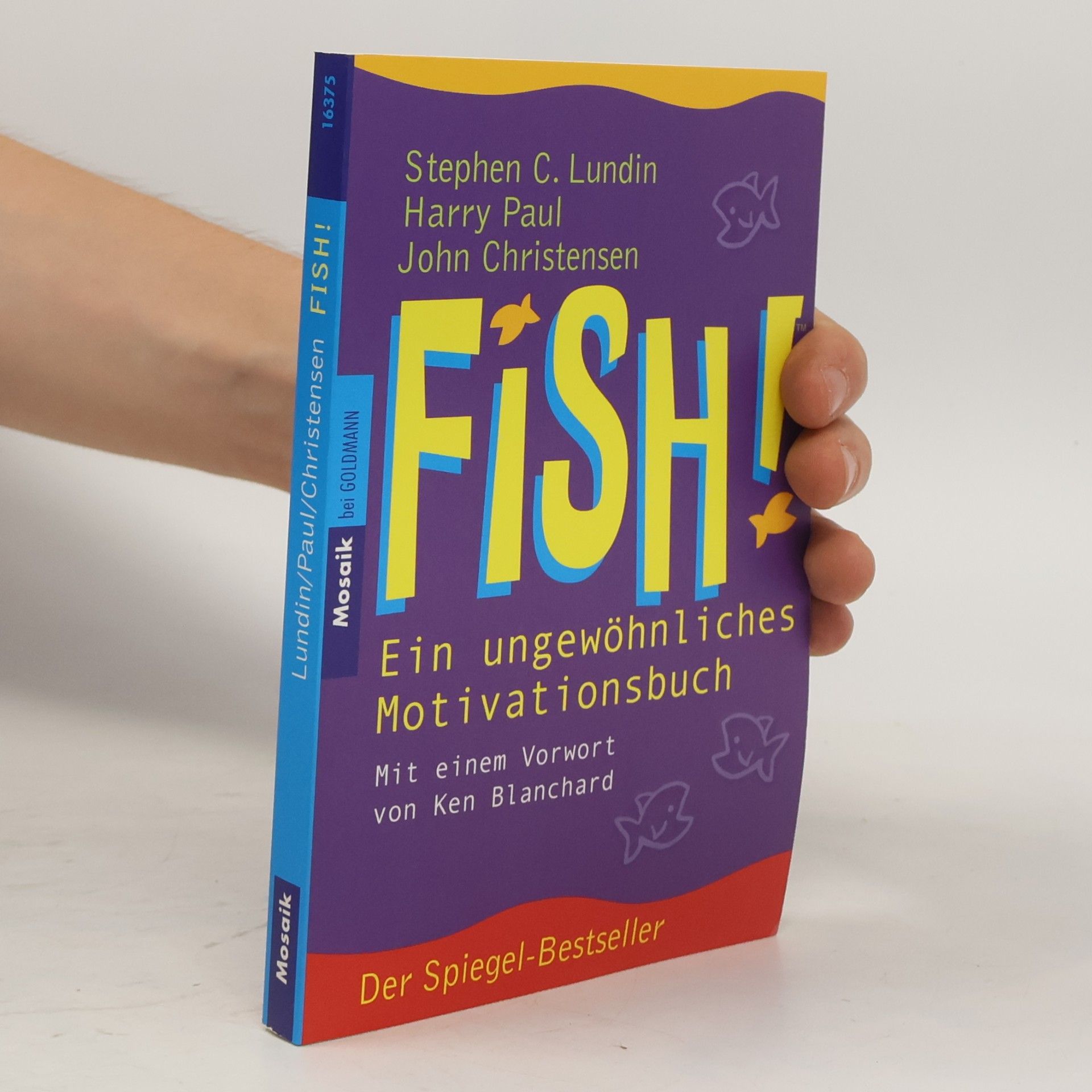 Stephen C. Lundin Fish! Ein ungewöhnliches Motivationsbuch