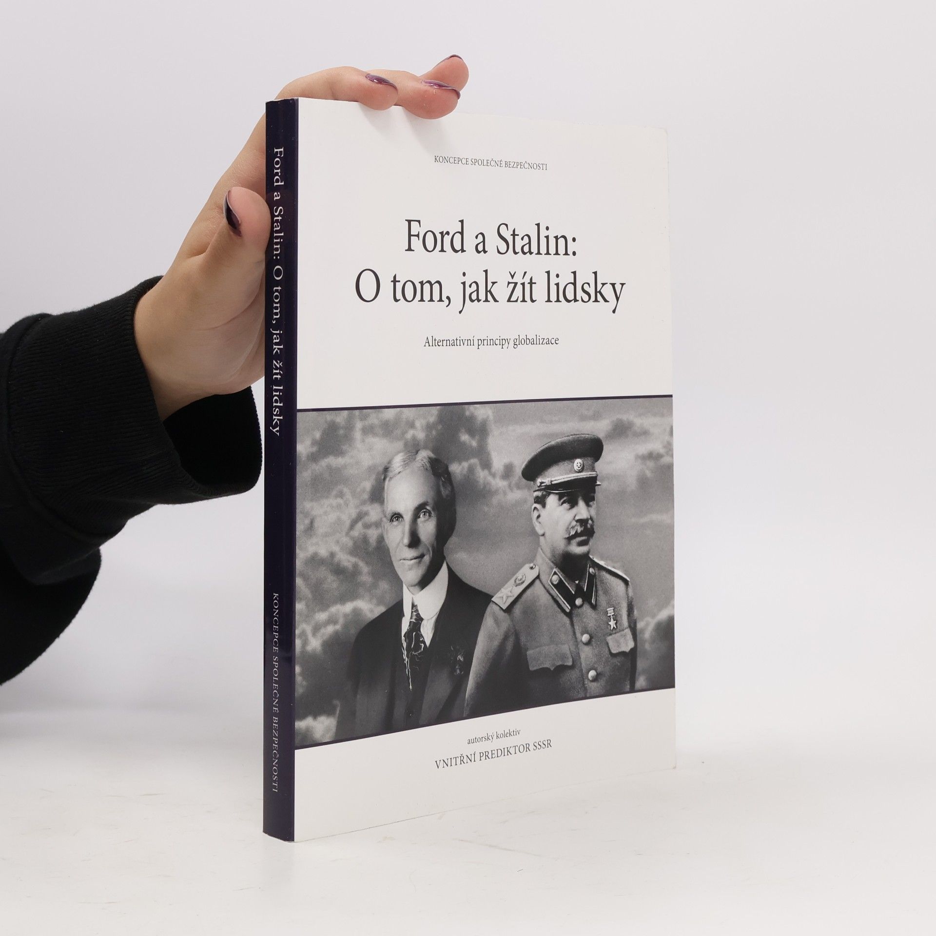 Autorenkollektiv Ford a Stalin: o tom, jak žít lidsky