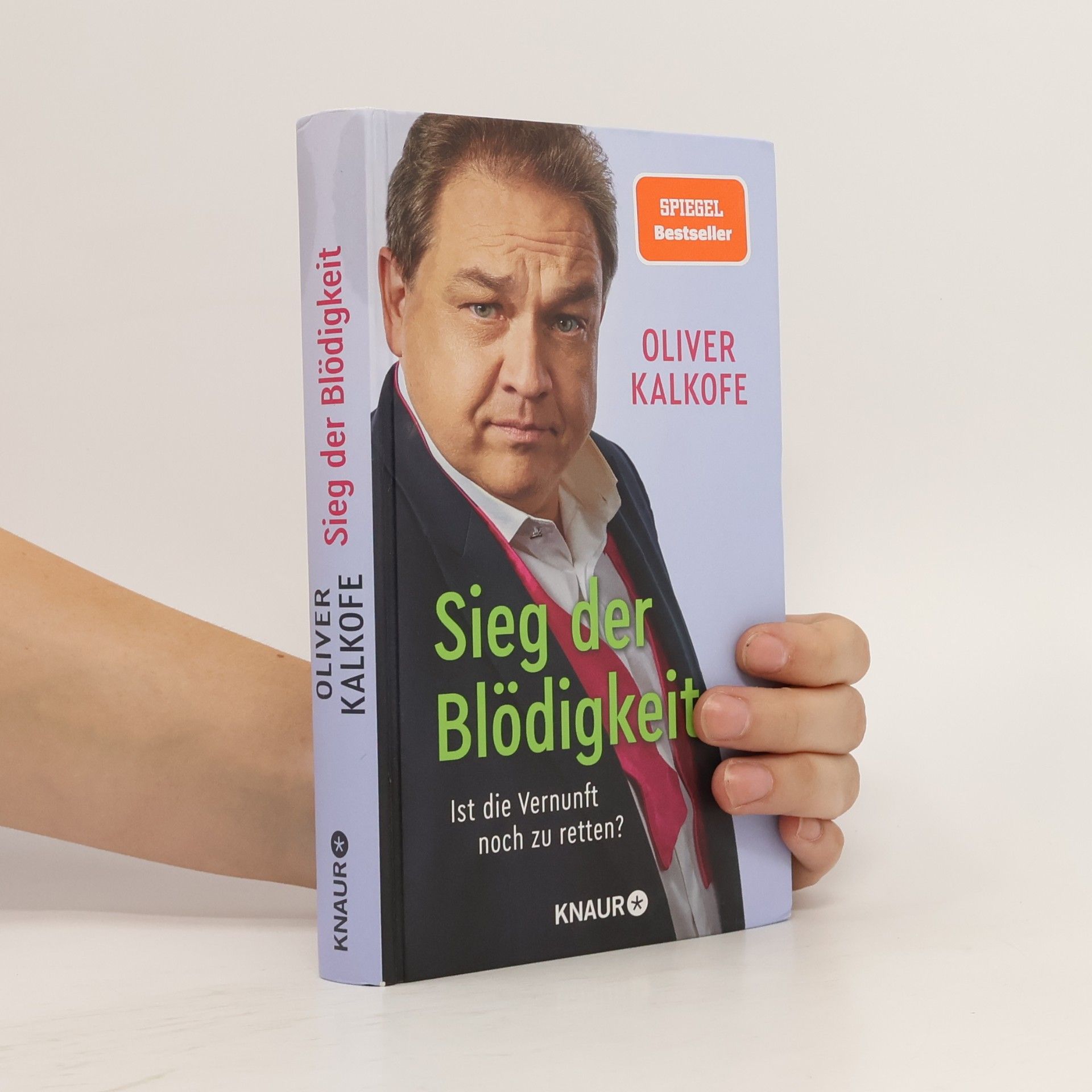Oliver Kalkofe Sieg der Blödigkeit. Ist die Vernunft noch zu retten? | Bitterböse Gesellschaftskritik von Satiriker und Comedian Oliver Kalkofe