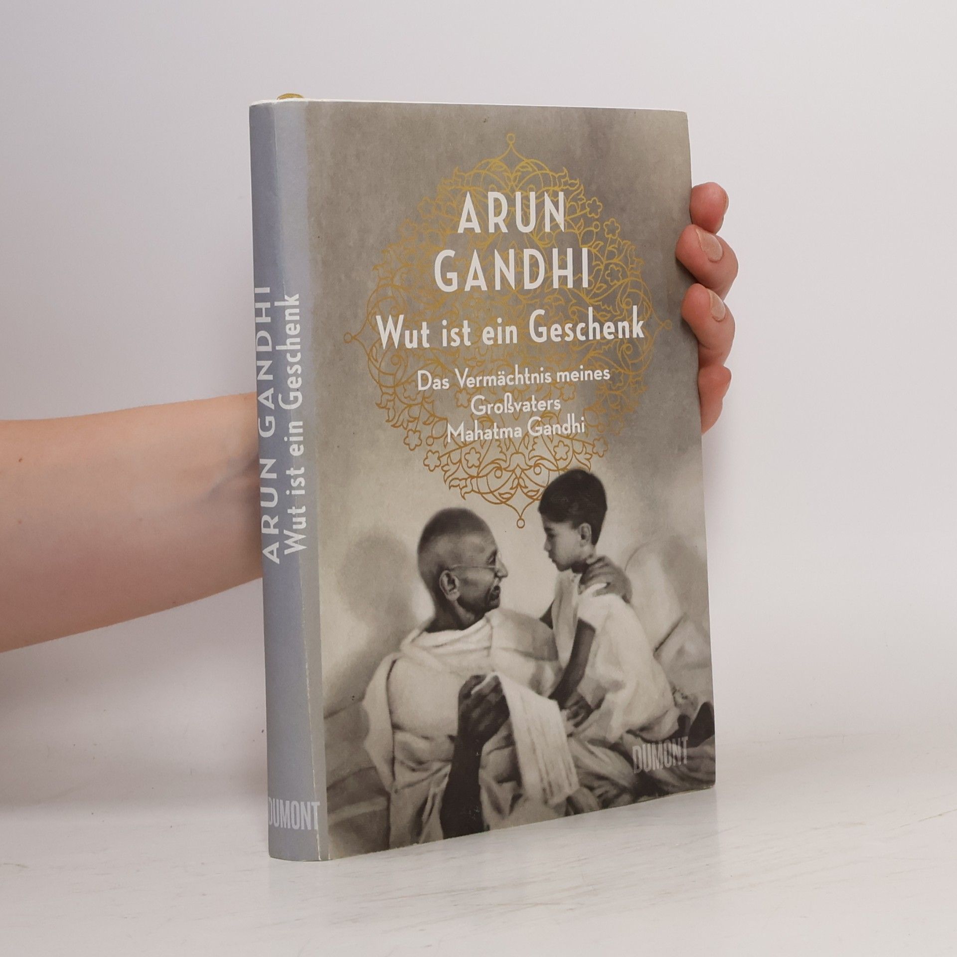 Arun Ghandi Wut ist ein Geschenk
