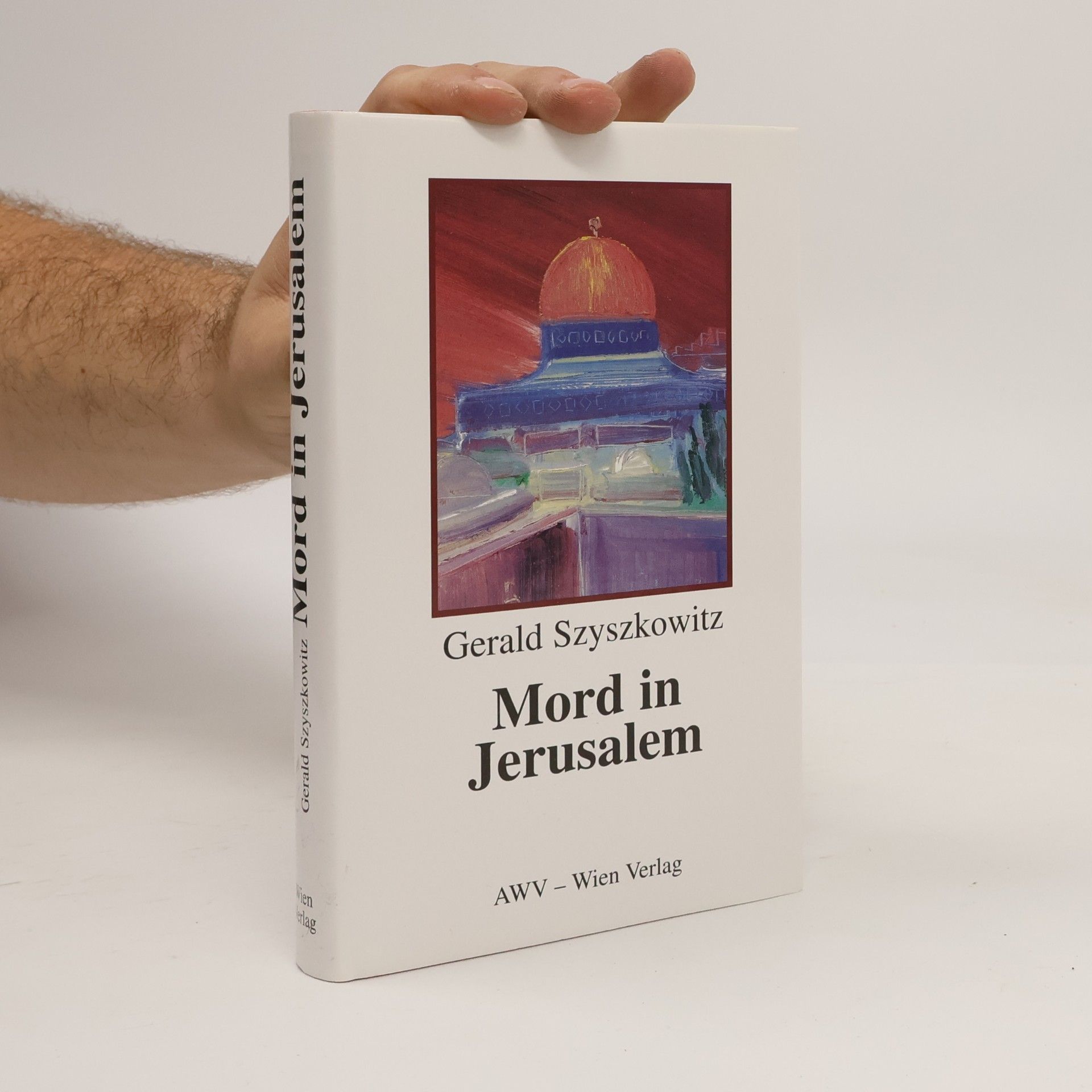 Gerald Szyszkowitz Mord in Jerusalem : Roman