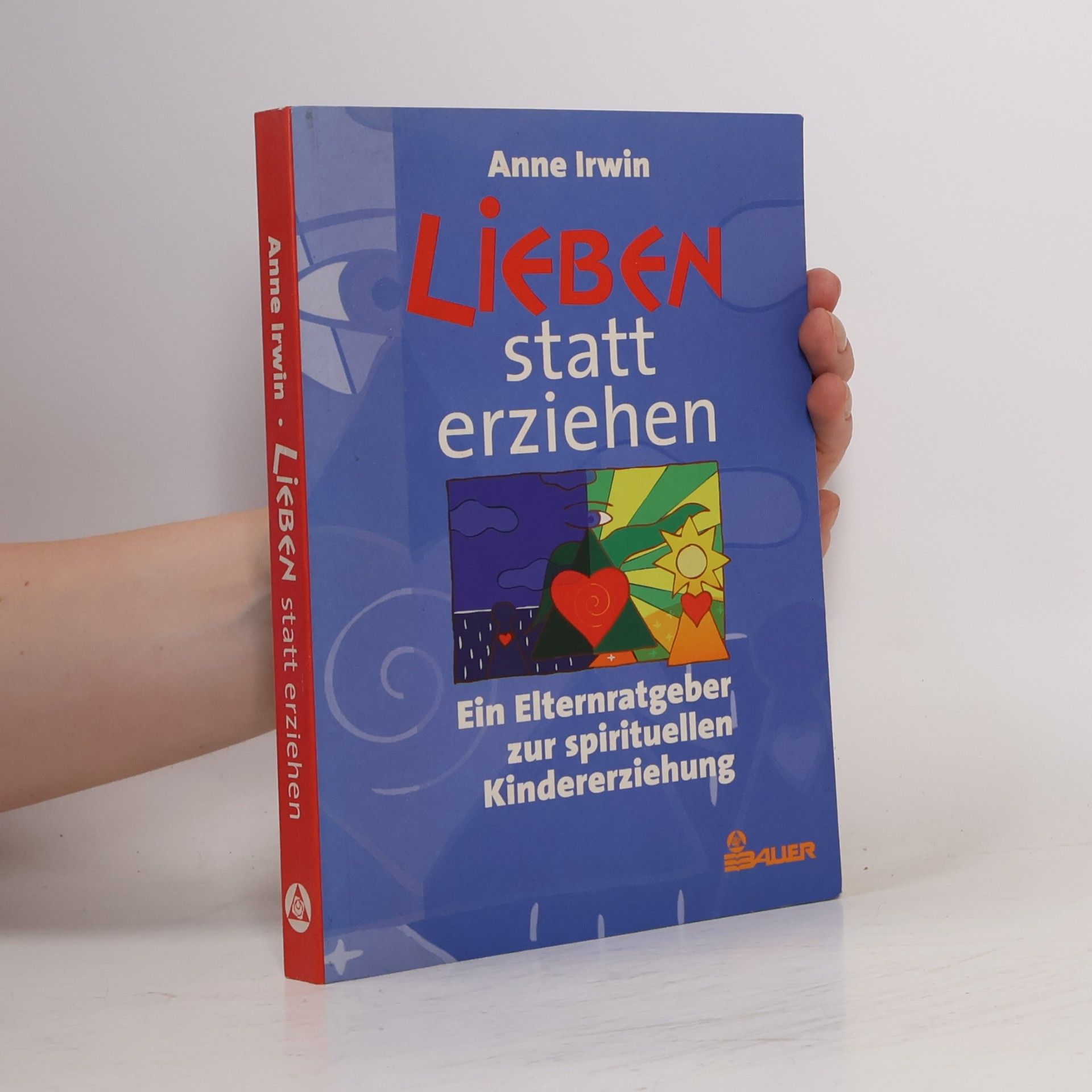 Anne Irwin Lieben statt erziehen