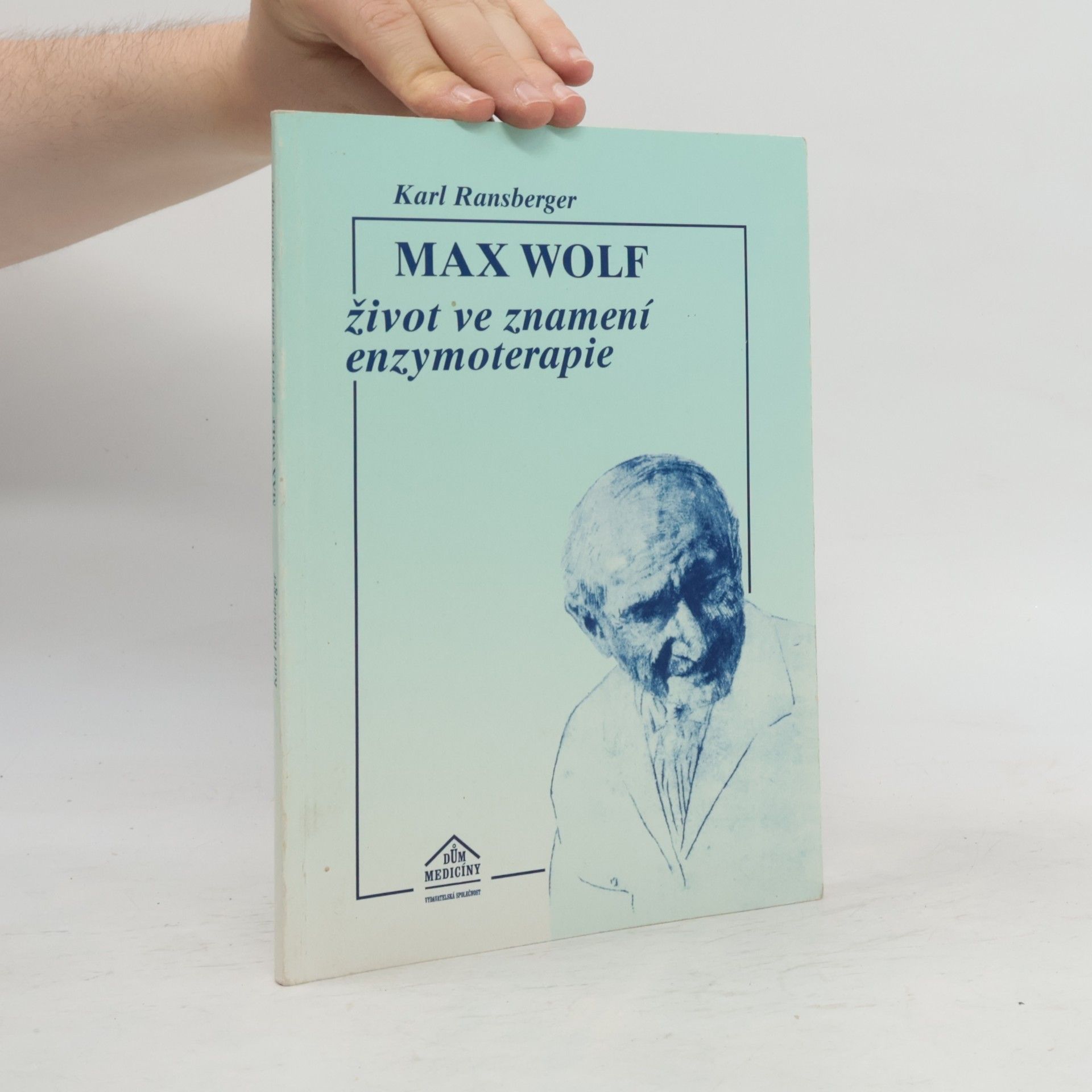 Max Wolf. Život ve znamení enzymoterapie