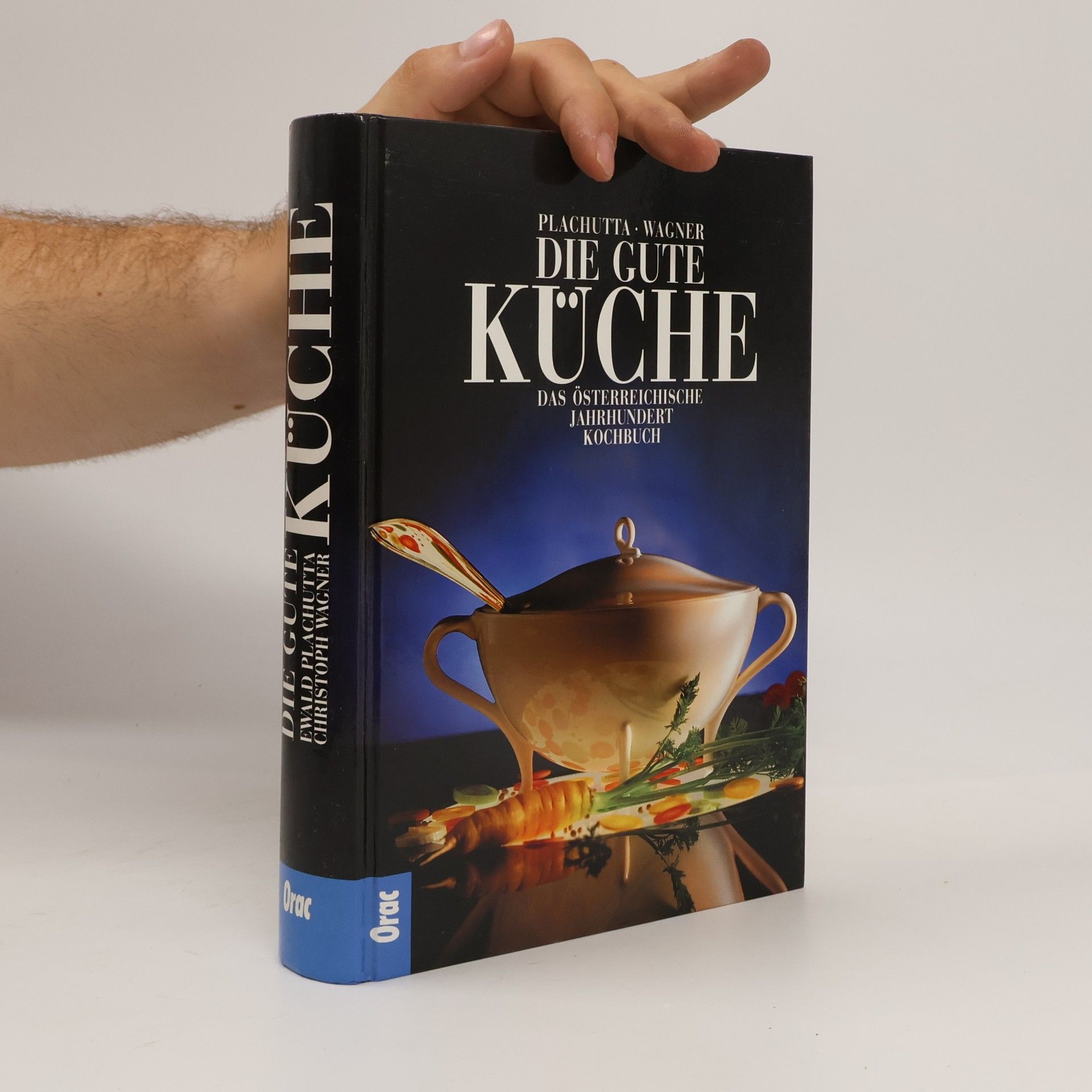 Ewald Plachutta Die gute Küche. Das österreichische Jahrhundert Kochbuch