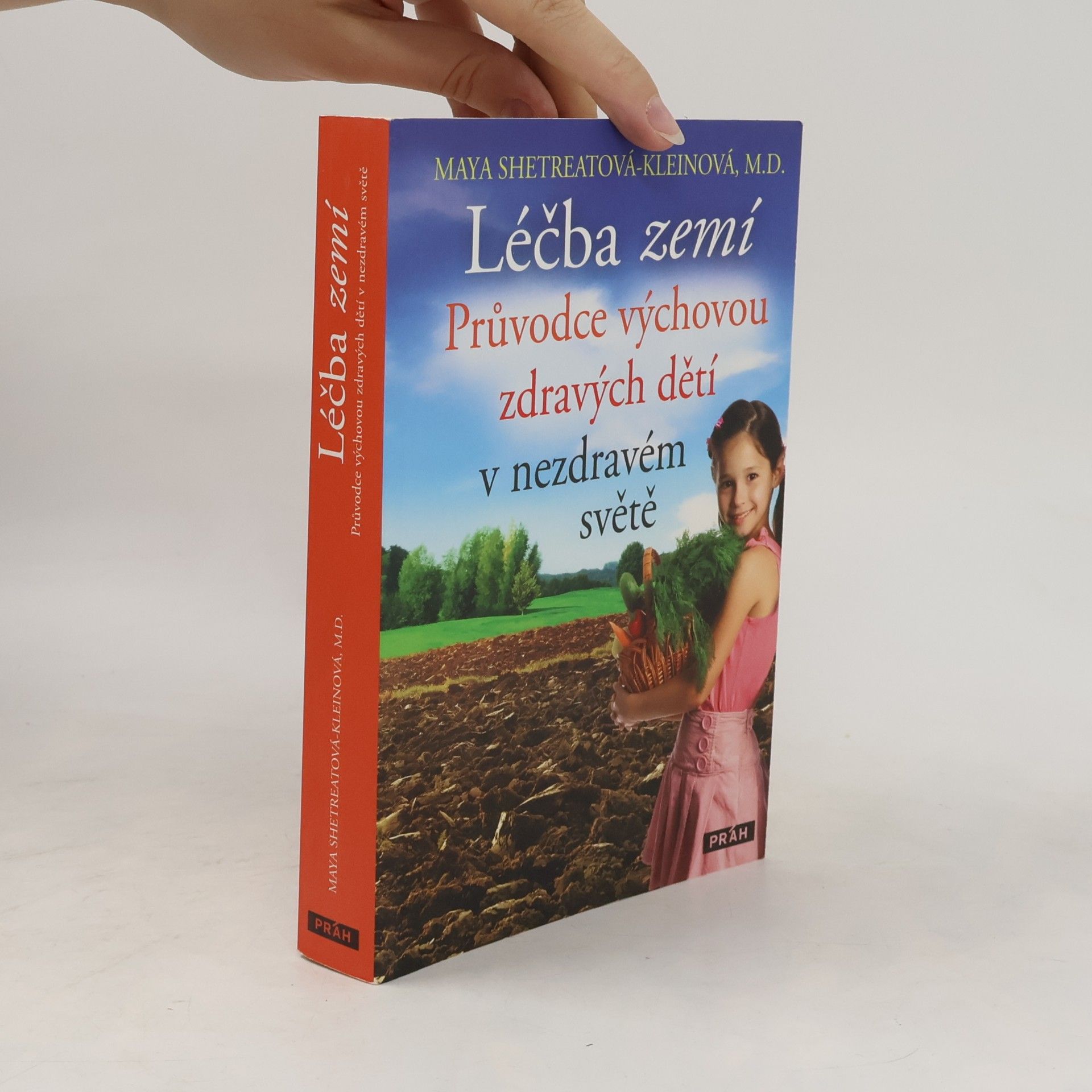 Maya Shetreat-Klein Léčba zemí : průvodce výchovou zdravých dětí v nezdravém světě