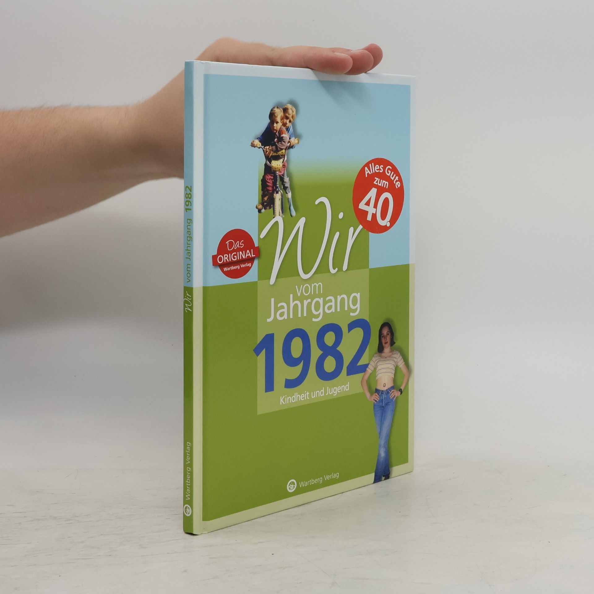Anna Grossherr Wir vom Jahrgang 1982 - Kindheit und Jugend