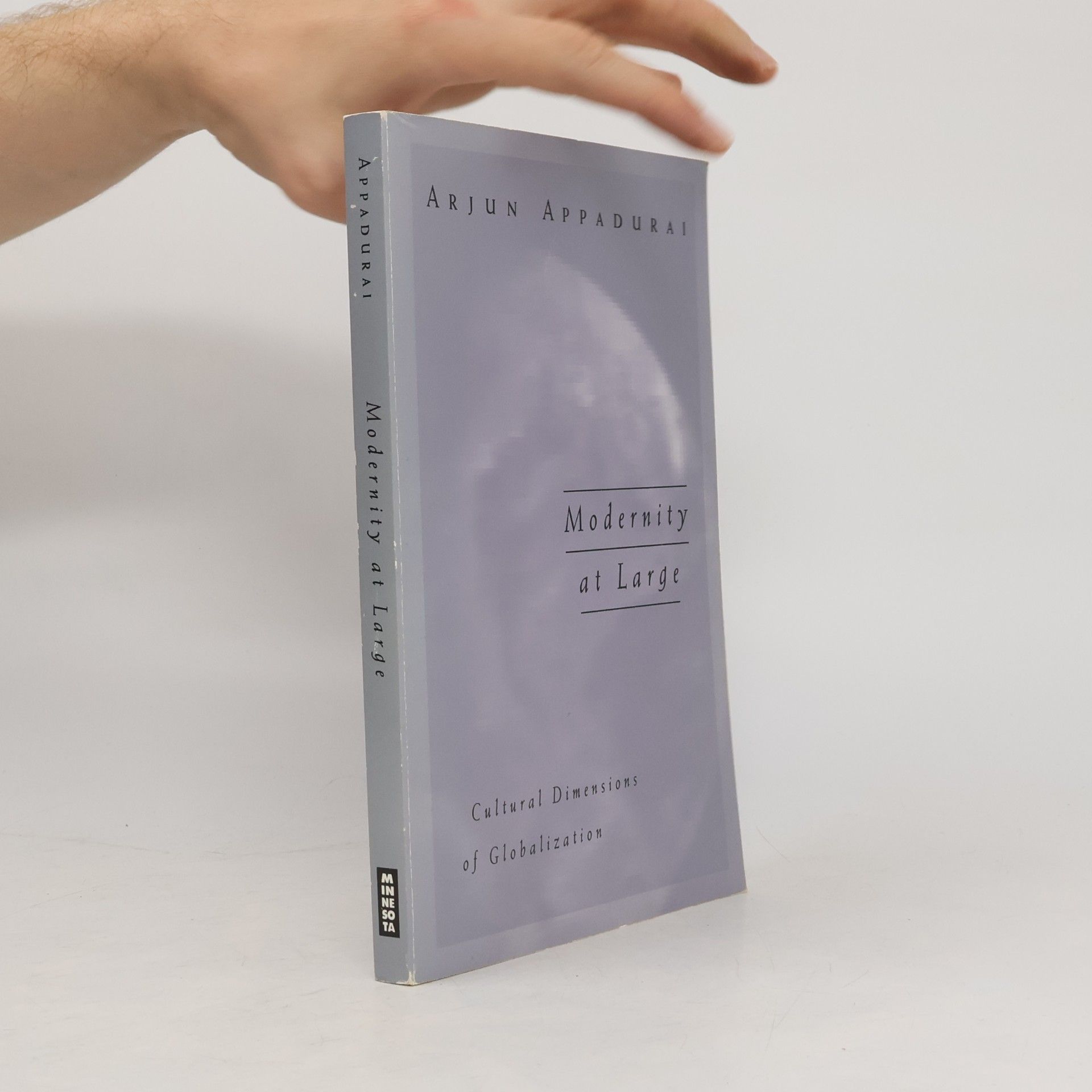 Arjun Appadurai Modernity at large: cultural dimensions of globalization