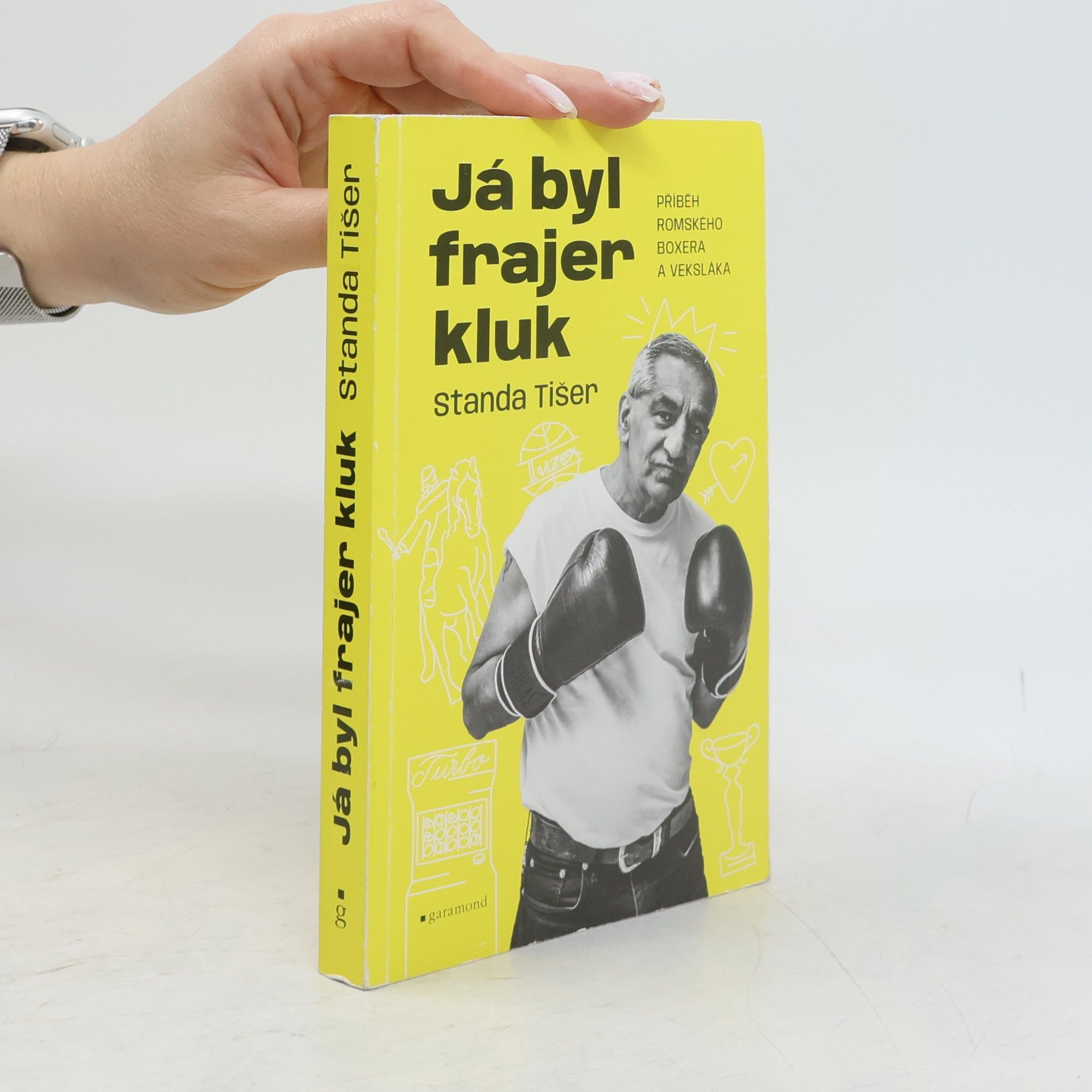 Stanislav Tišer Já byl frajer kluk: Příběh romského boxera a veksláka