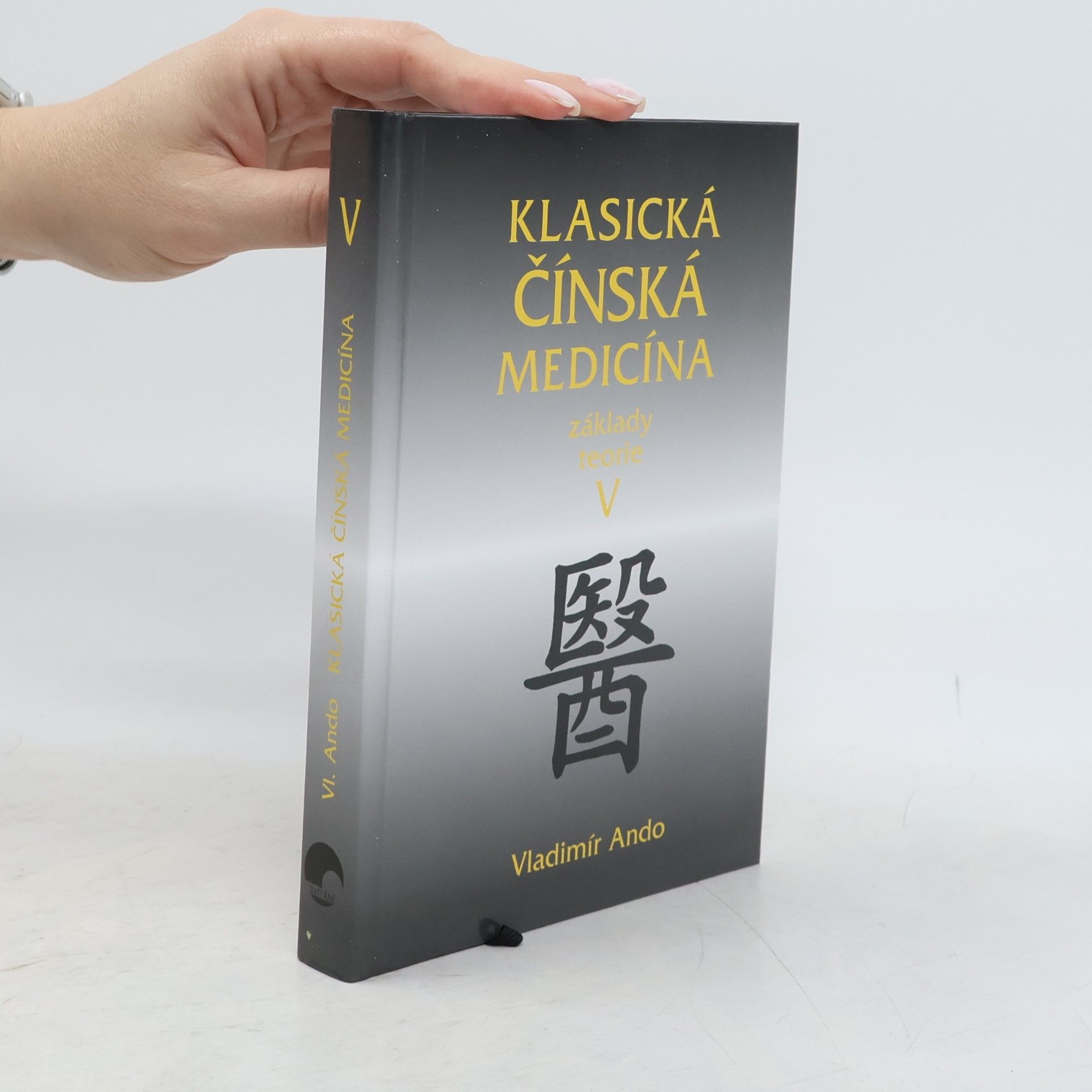 Vladimír Ando Klasická čínská medicína - Základy teorie V.