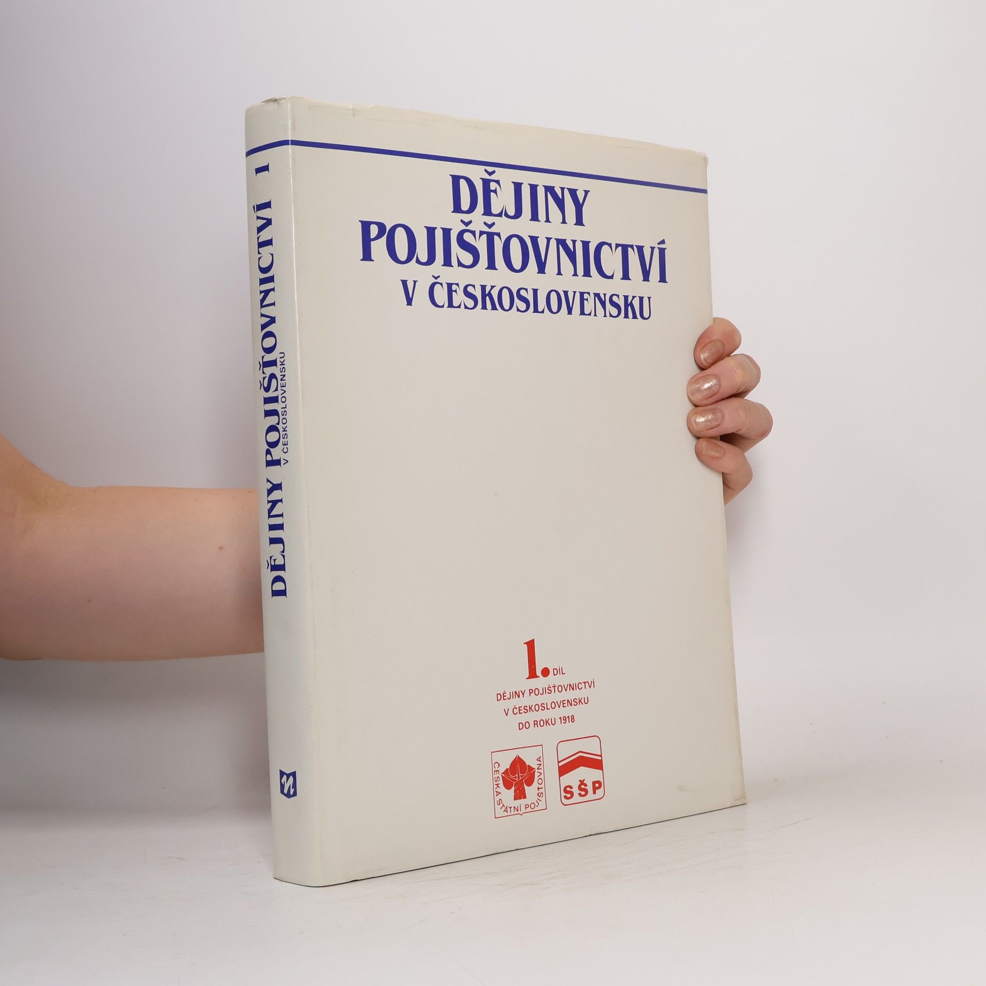Kolektiv autorů Dějiny pojišťovnictví v Československu do roku 1918, 1. díl