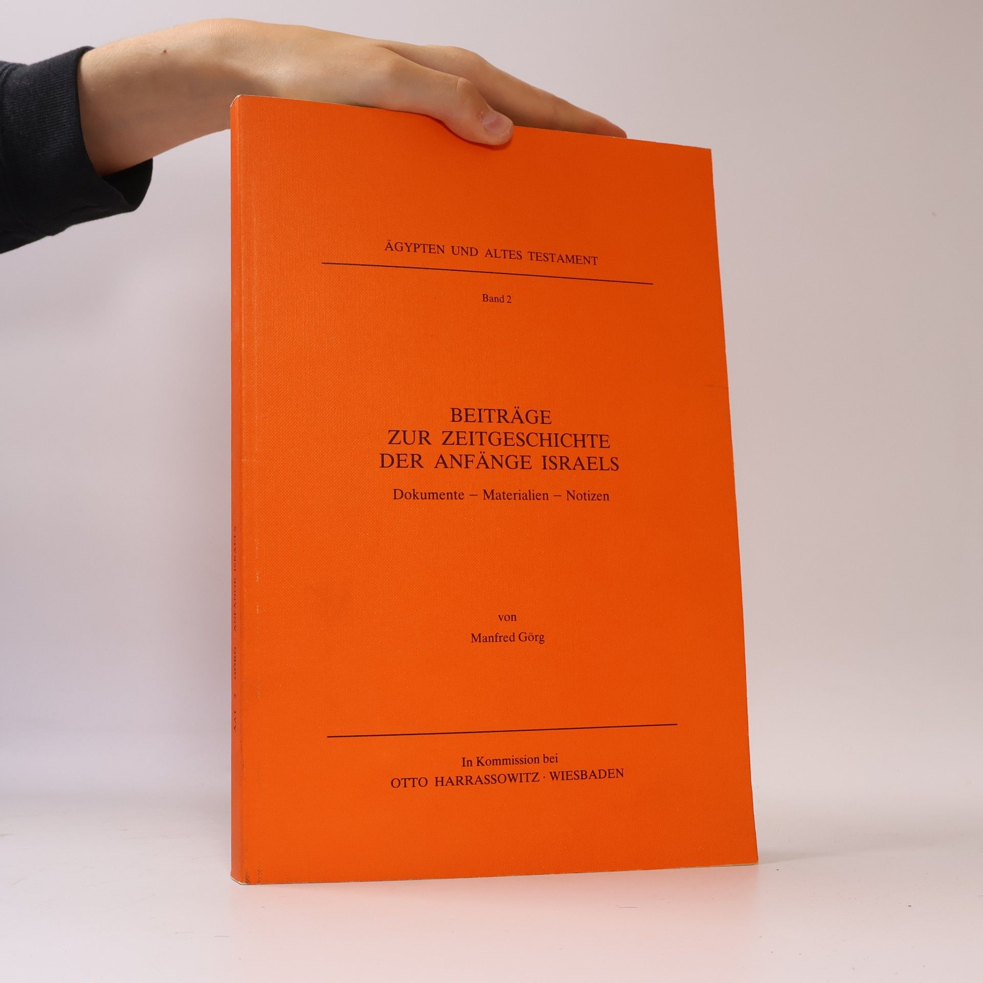 Manfred Görg Ägypten und Altes Testament - 2: Beiträge zur Zeitgeschichte der Anfänge Israels