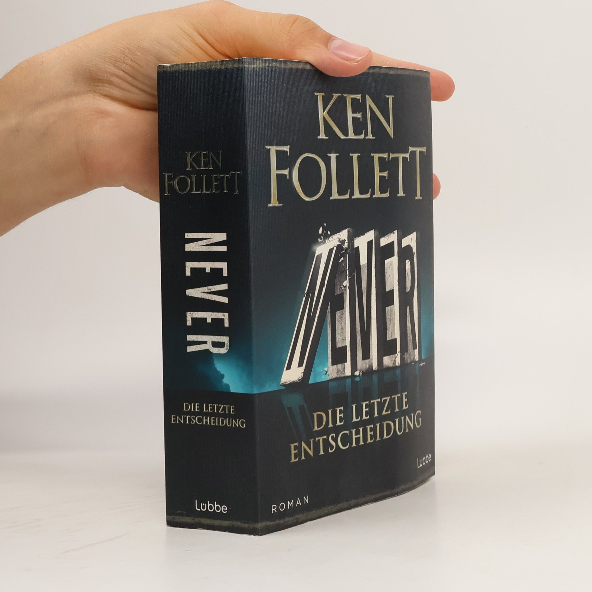 Ken Follett Never. Die letzte Entscheidung