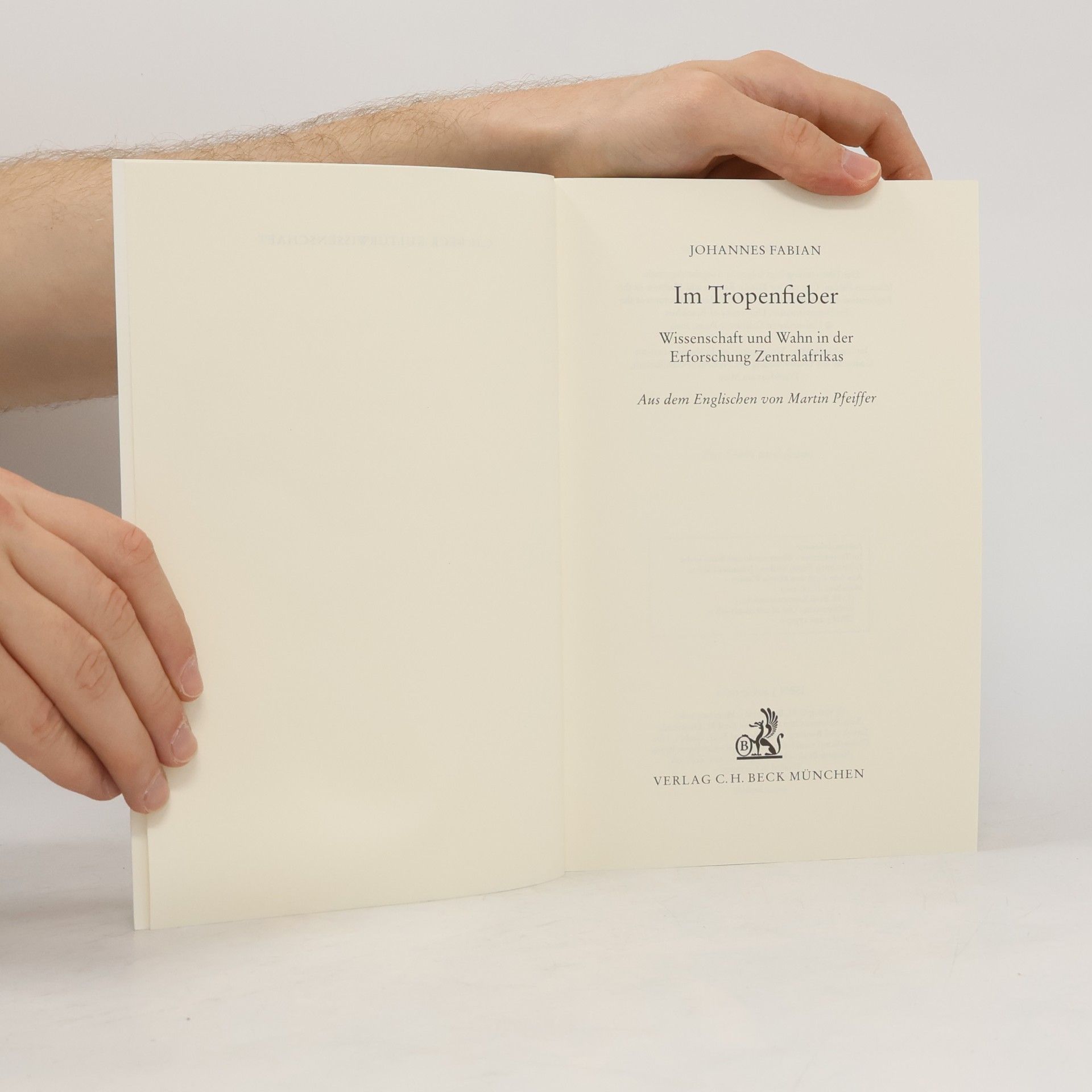 Johannes Fabian Im Tropenfieber. Wissenschaft und Wahn in der Erforschung Zentralafrikas. Sonderausgabe