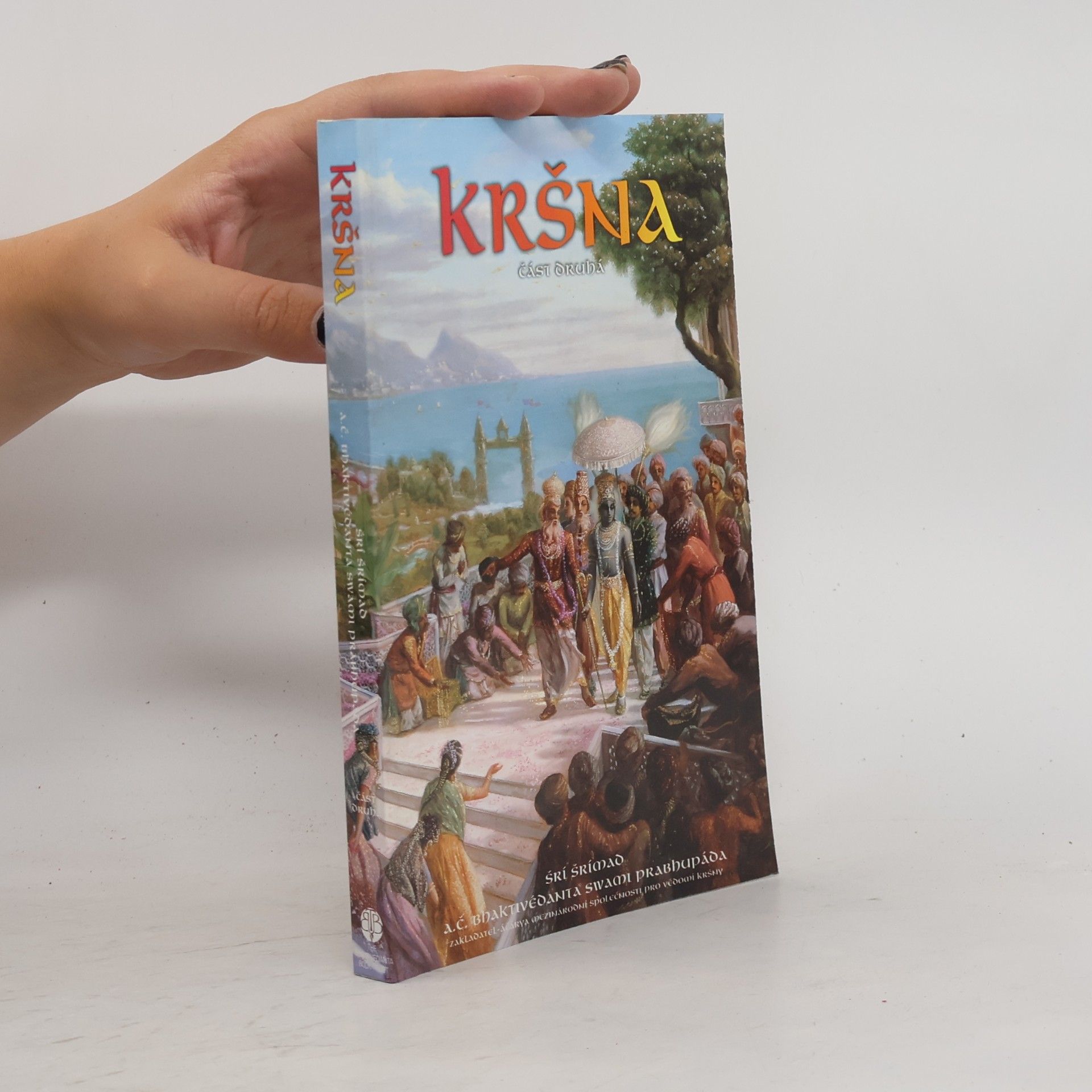 A. C. Bhaktivedanta Swami Prabhupada Kršna. Část druhá