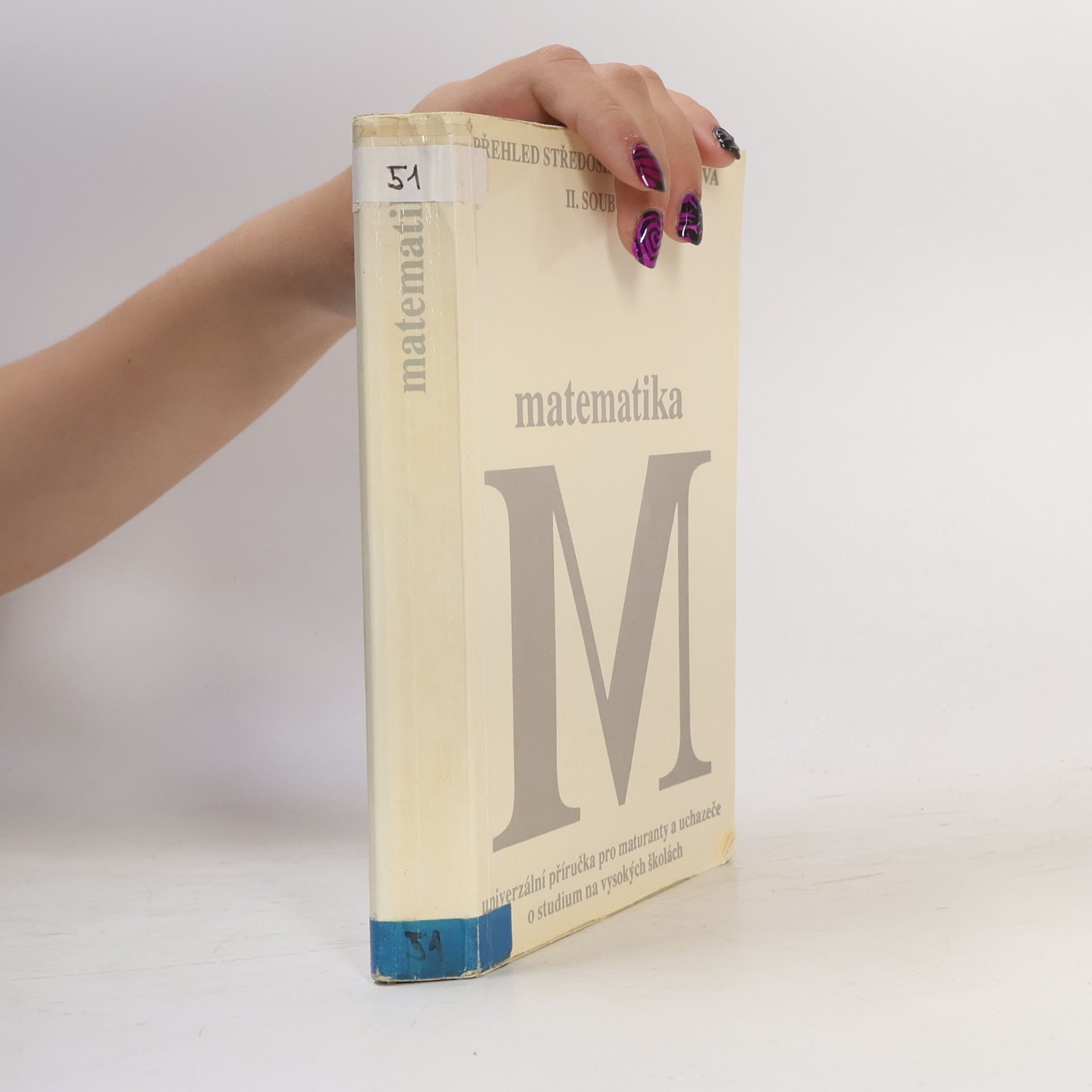 Jarmila Mulačová Matematika : Univerzální příručka pro maturanty a uchazeče o studium na vysokých školách