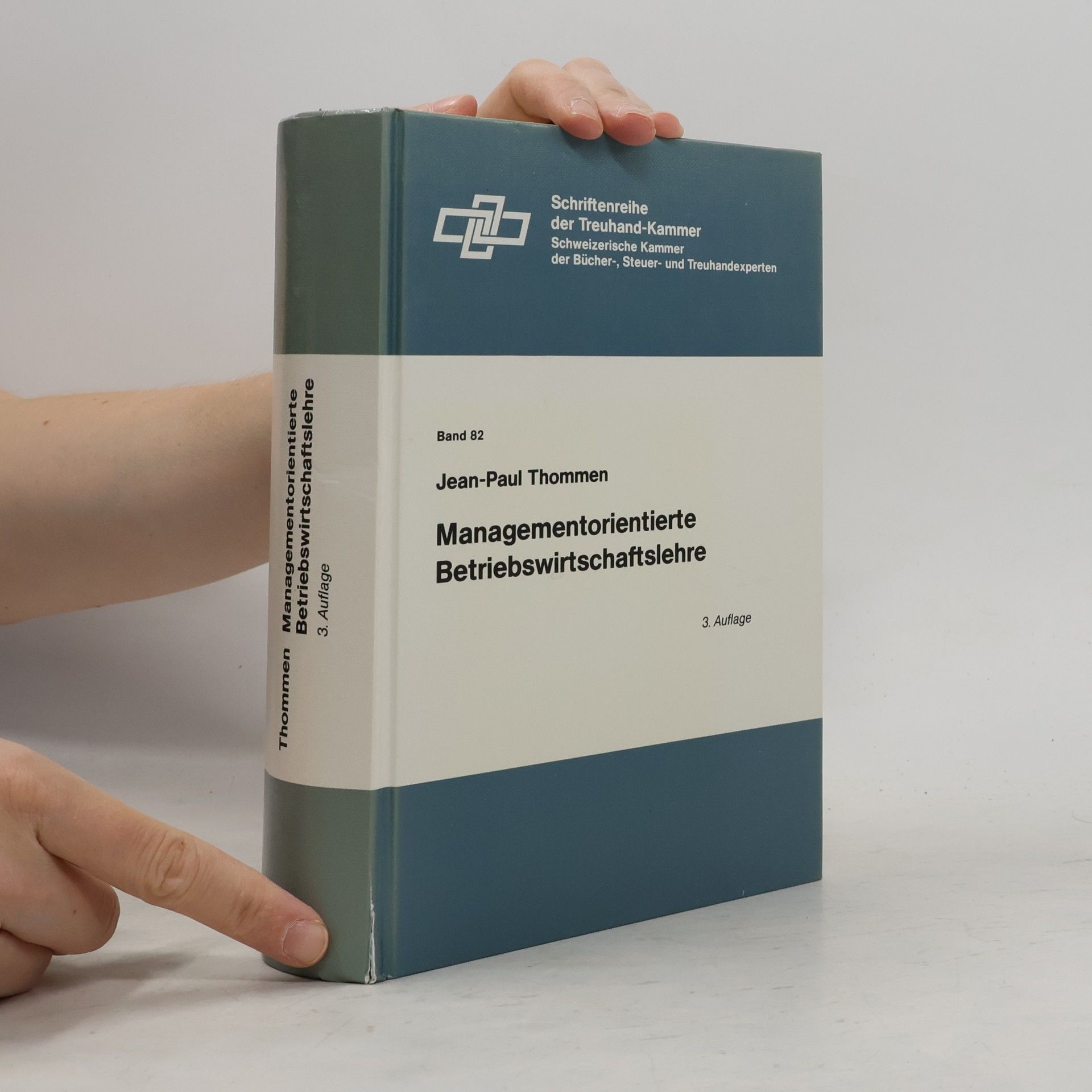Jean-Paul Thommen Schriftenreihe der Treuhand-Kammer Schweizerische Kammer der Bücher-, Steuer- und Treuhandexperten - 82: Managementorientierte Betriebswirtschaftslehre