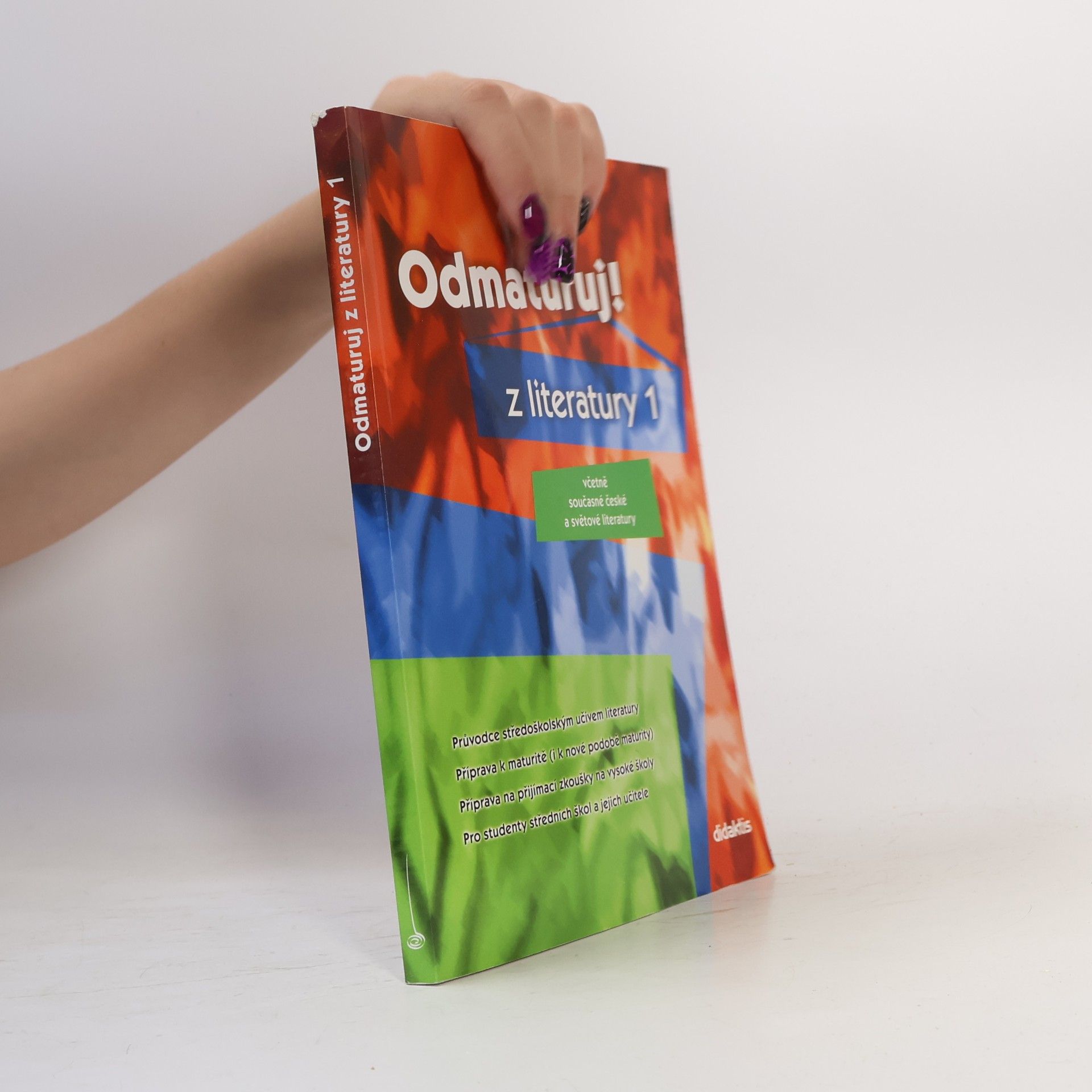 Collectif d'auteurs Odmaturuj! z literatury 1 : včetně současné české a světové literatury